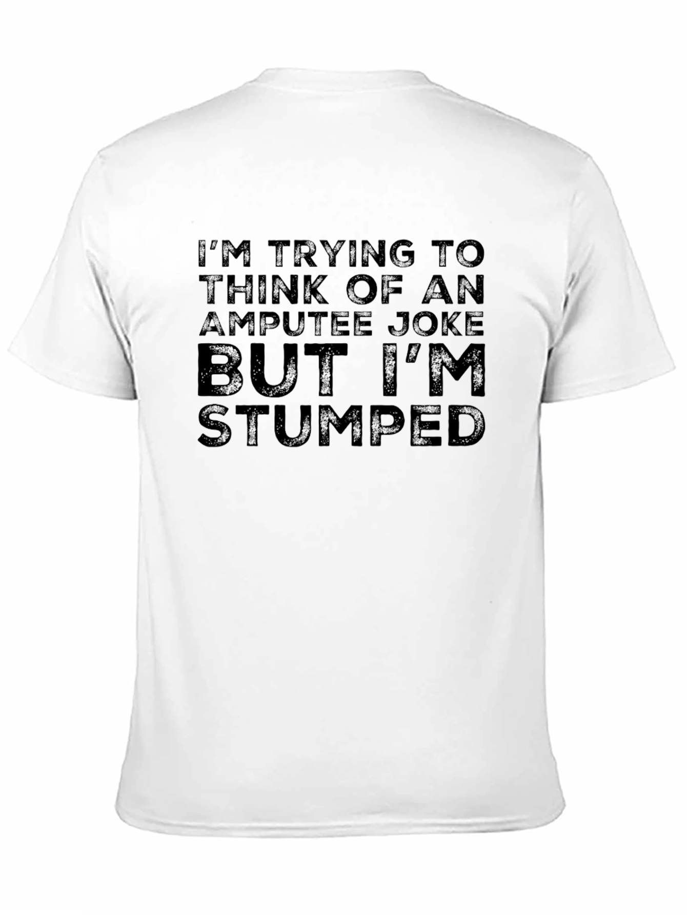 Black Amputee Joke Graphic T-Shirt - Stumped Humor Tee view 11