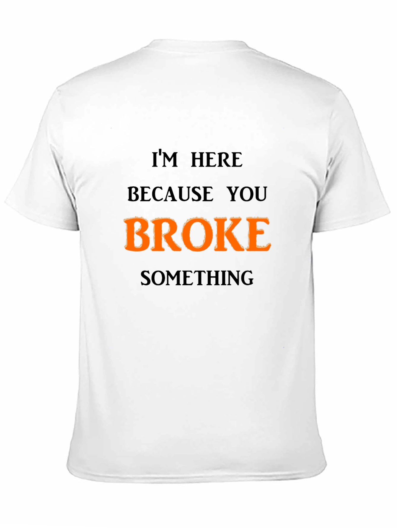 Black Funny 'Broke Something' Graphic T-Shirt view 11