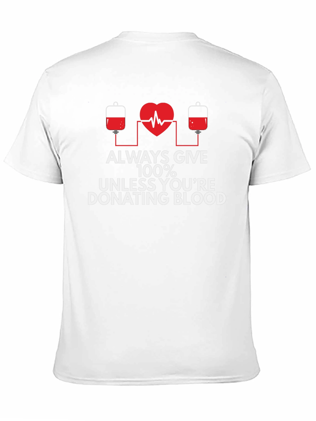 Donate Blood T-Shirt - Always Give 100% - 11