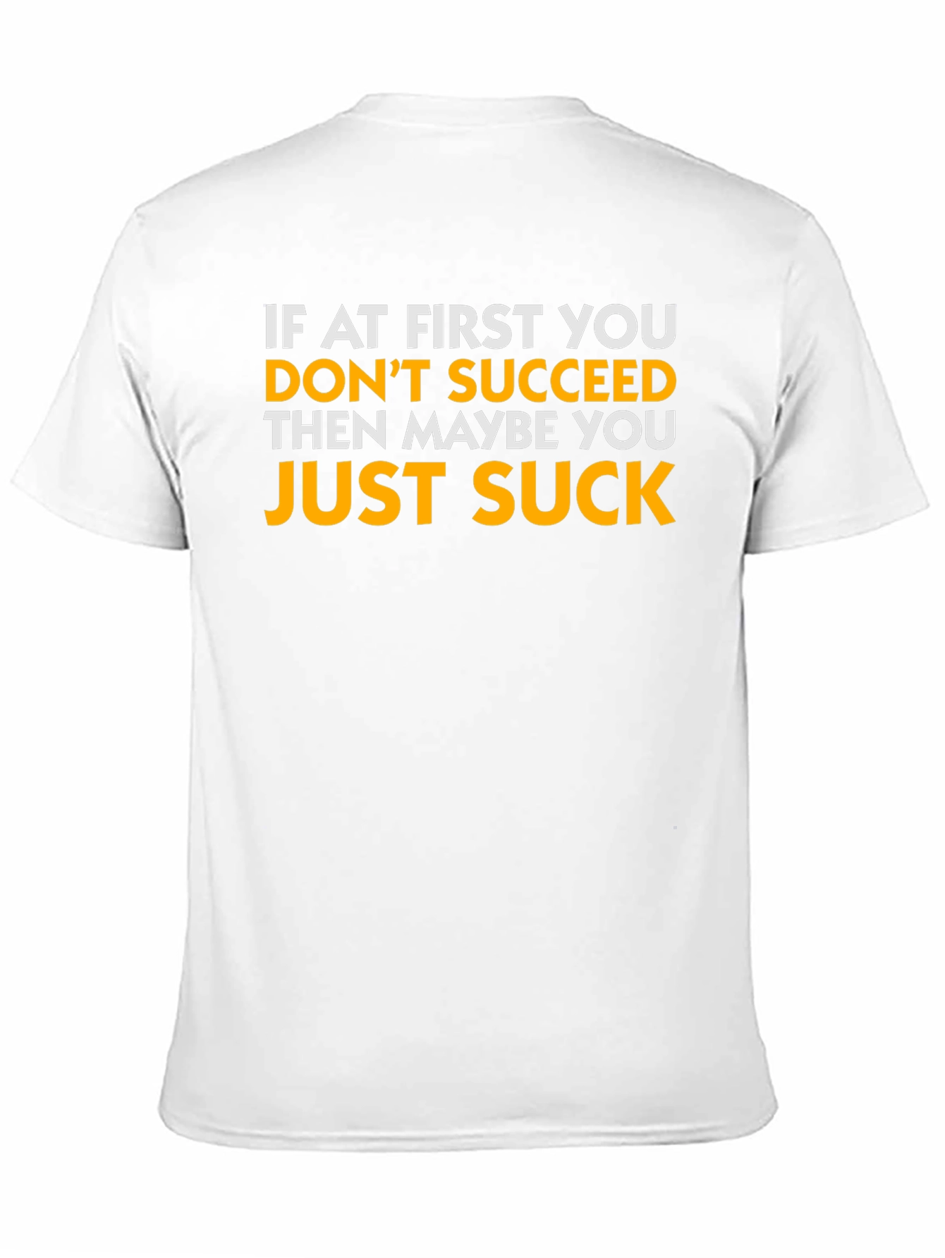 Black Funny Sarcastic T-Shirt - If At First You Don't Succeed view 11