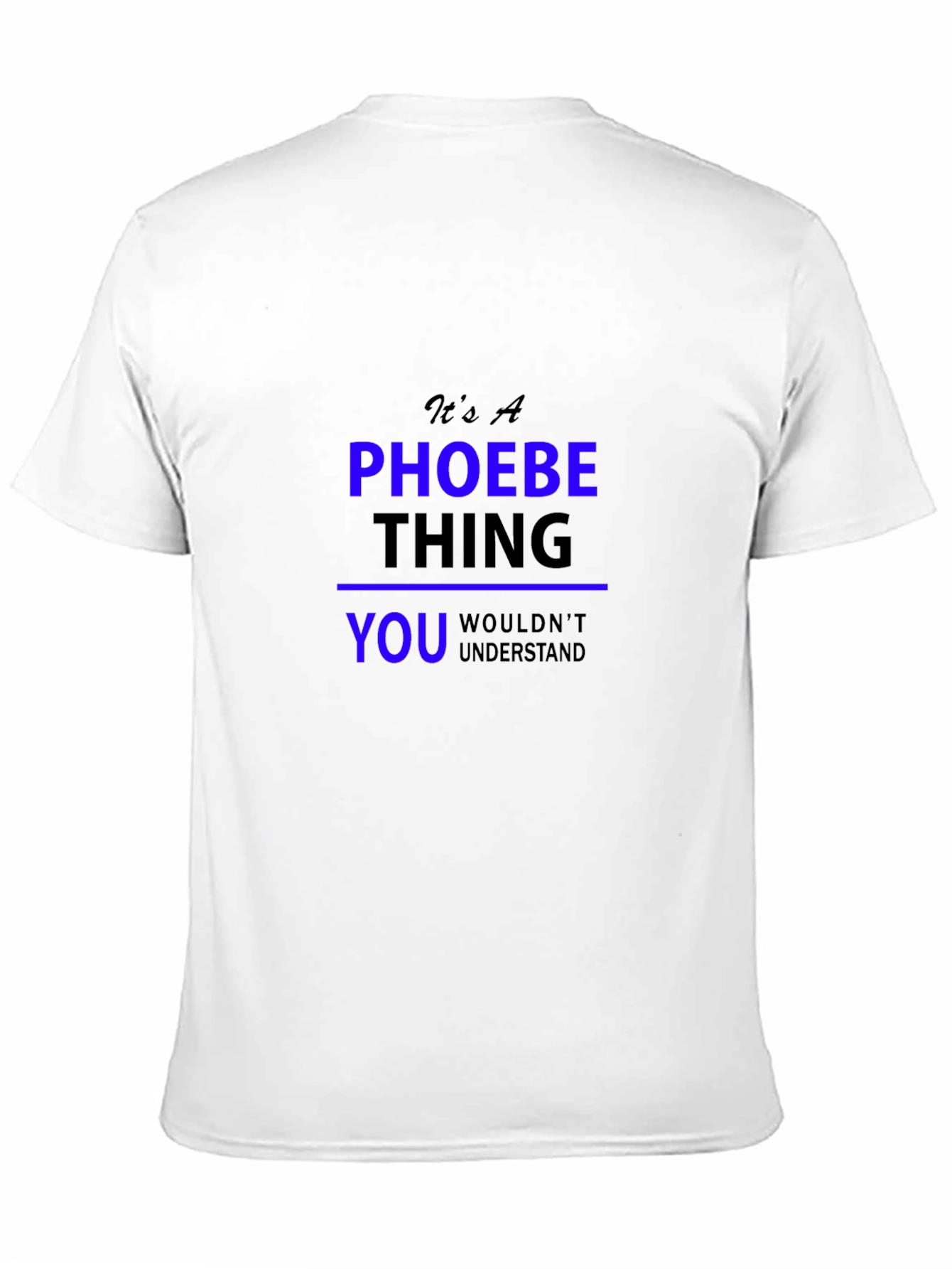 Black It's A Phoebe Thing T-Shirt view 11