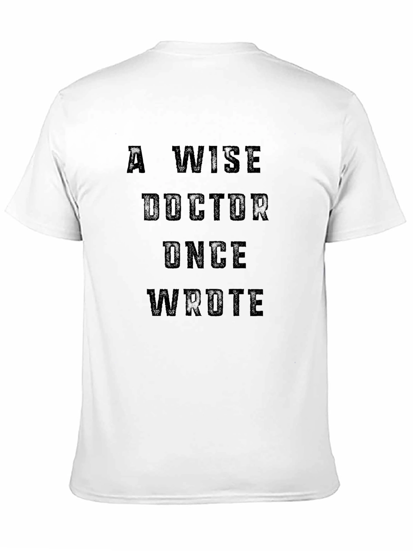 Black A Wise Doctor Once Wrote T-Shirt view 11