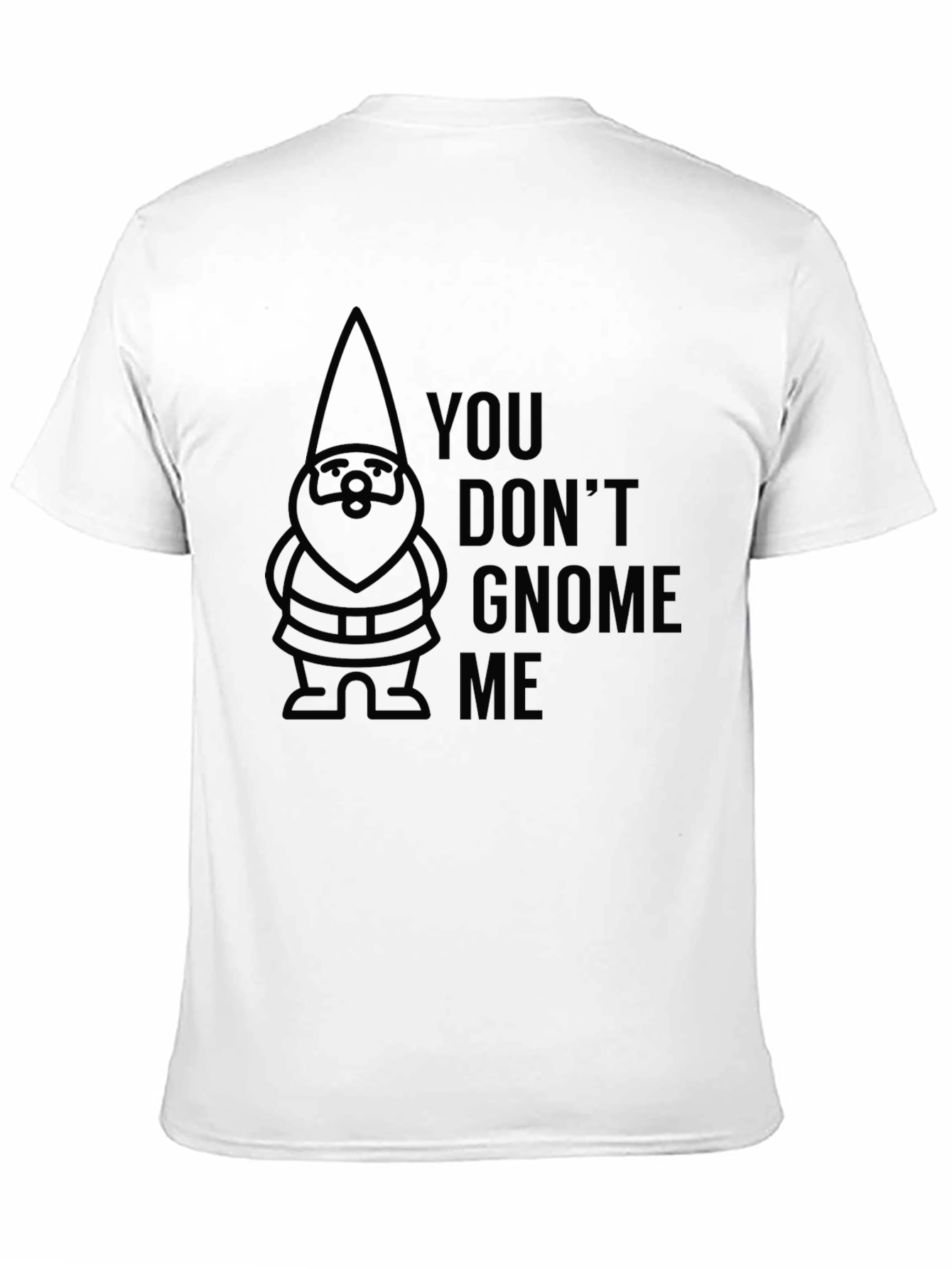 Black You Don't Gnome Me Black T-Shirt view 11