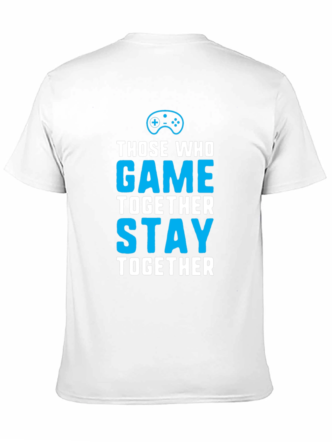 Black Those Who Game Together Stay Together T-Shirt view 11