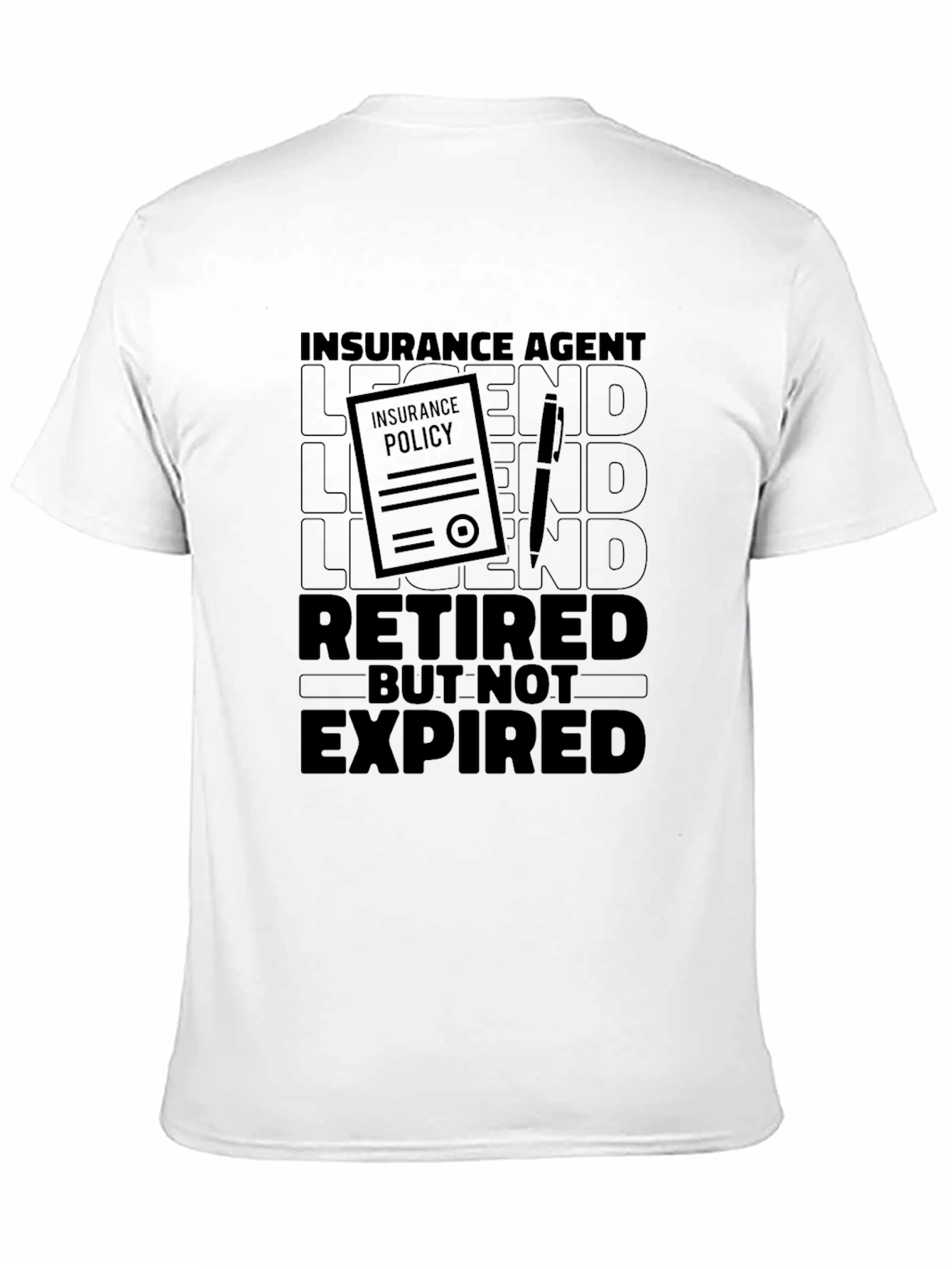 Insurance Agent Retired But Not Expired T-Shirt - 11