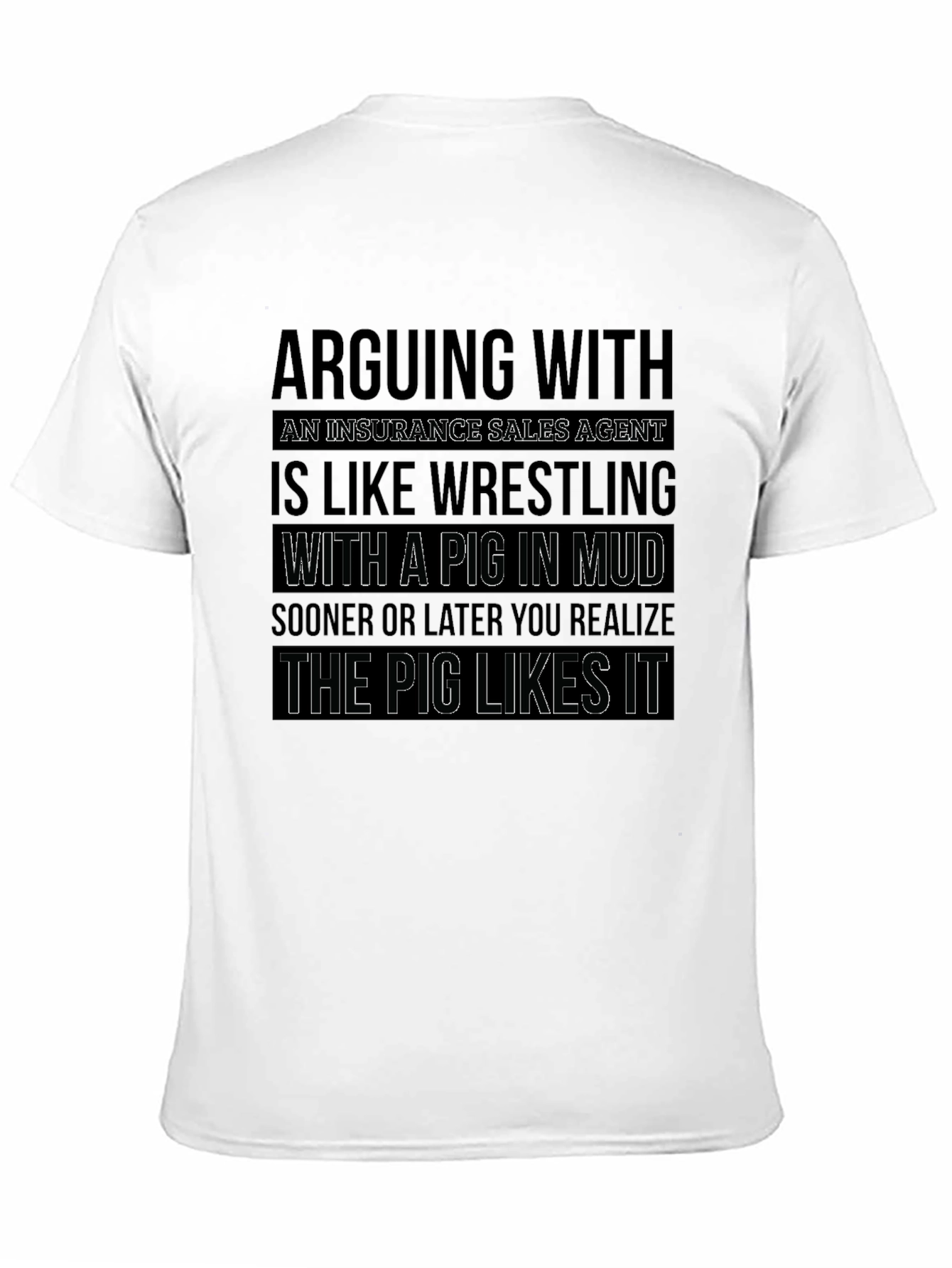 Black Insurance Sales Pig Wrestling Funny T-Shirt view 11