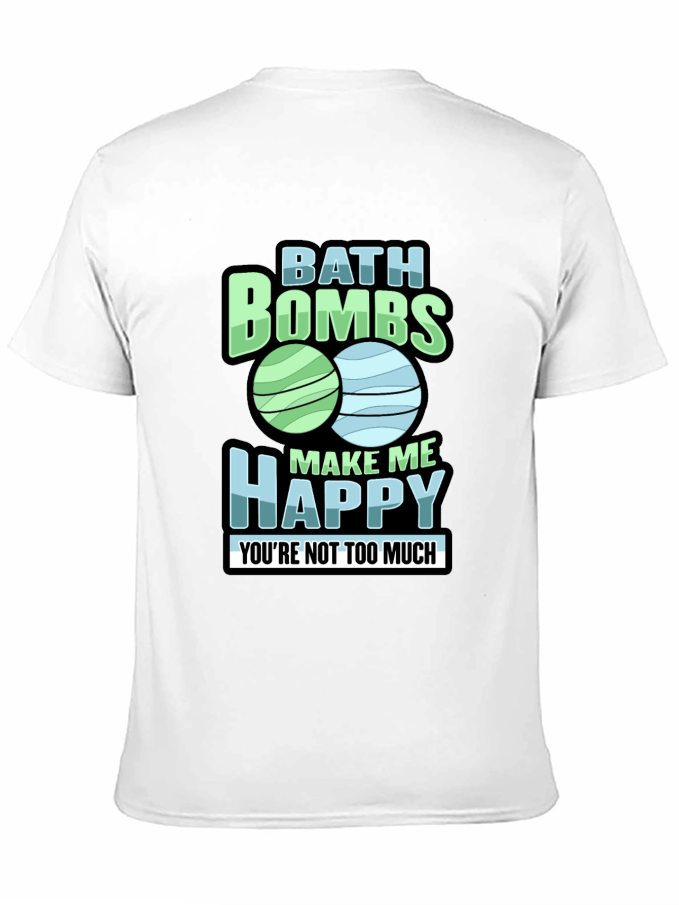 Black Bath Bombs Make Me Happy T-Shirt Funny Bath Lover Tee view 11