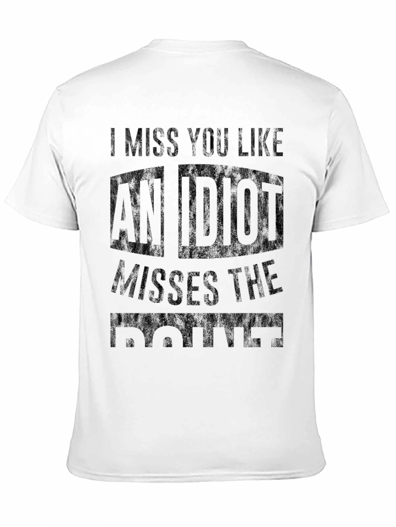 Black Funny "I Miss You Like an Idiot" Graphic T-Shirt view 11