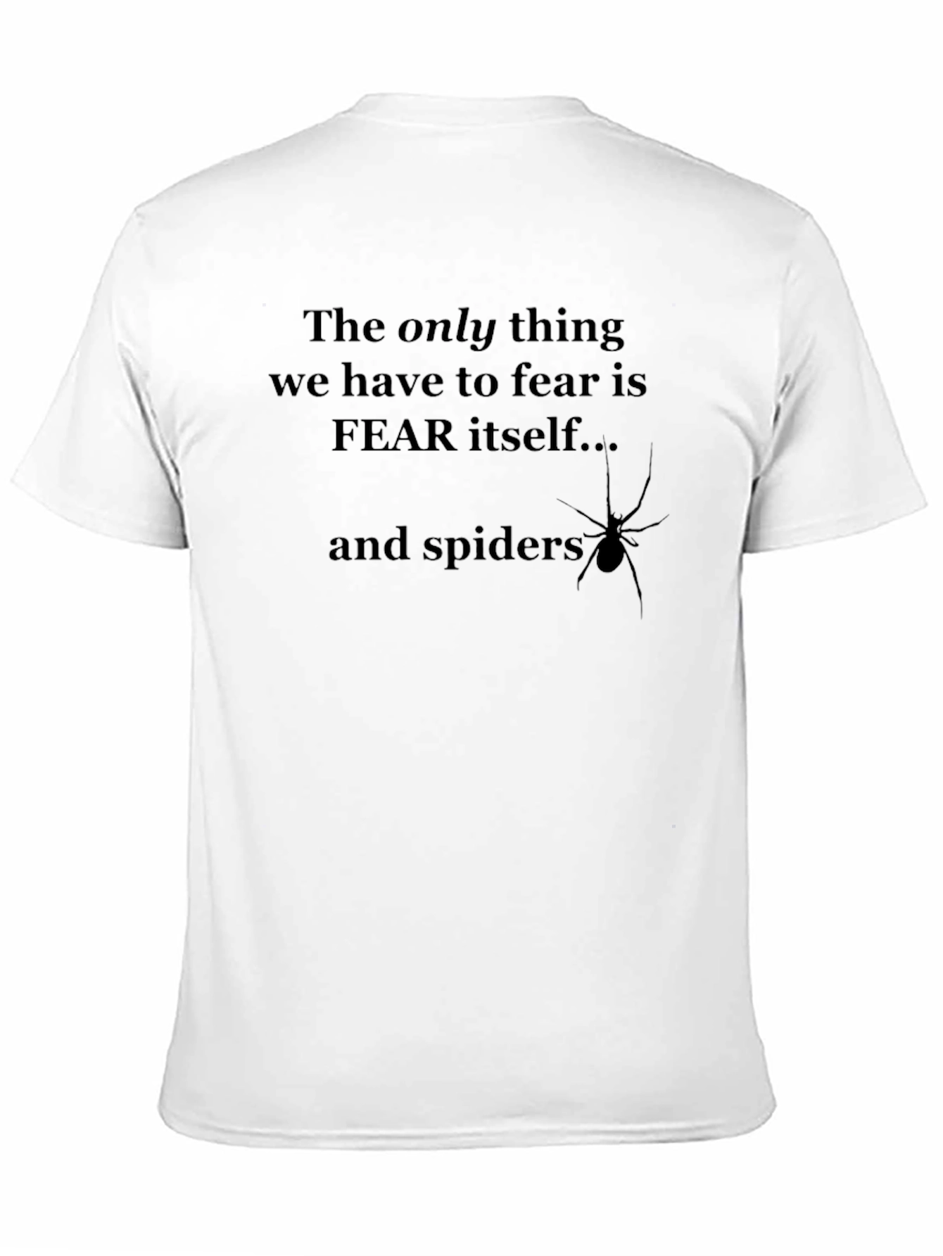 Black Fear Itself & Spiders T-Shirt Funny Sarcastic Tee view 11