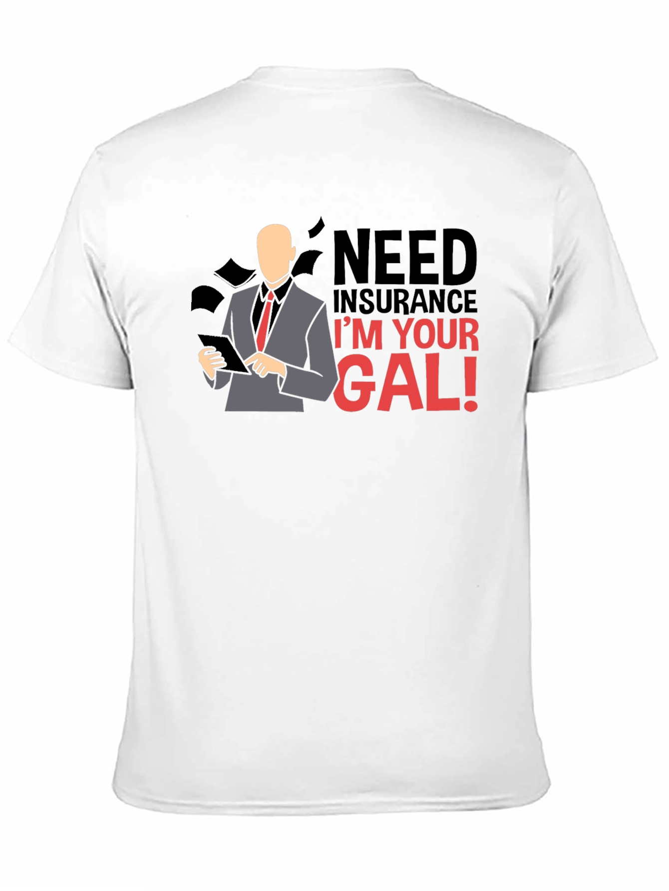 Black Insurance Gal T-Shirt: Need Insurance, I'm Your Gal! view 11