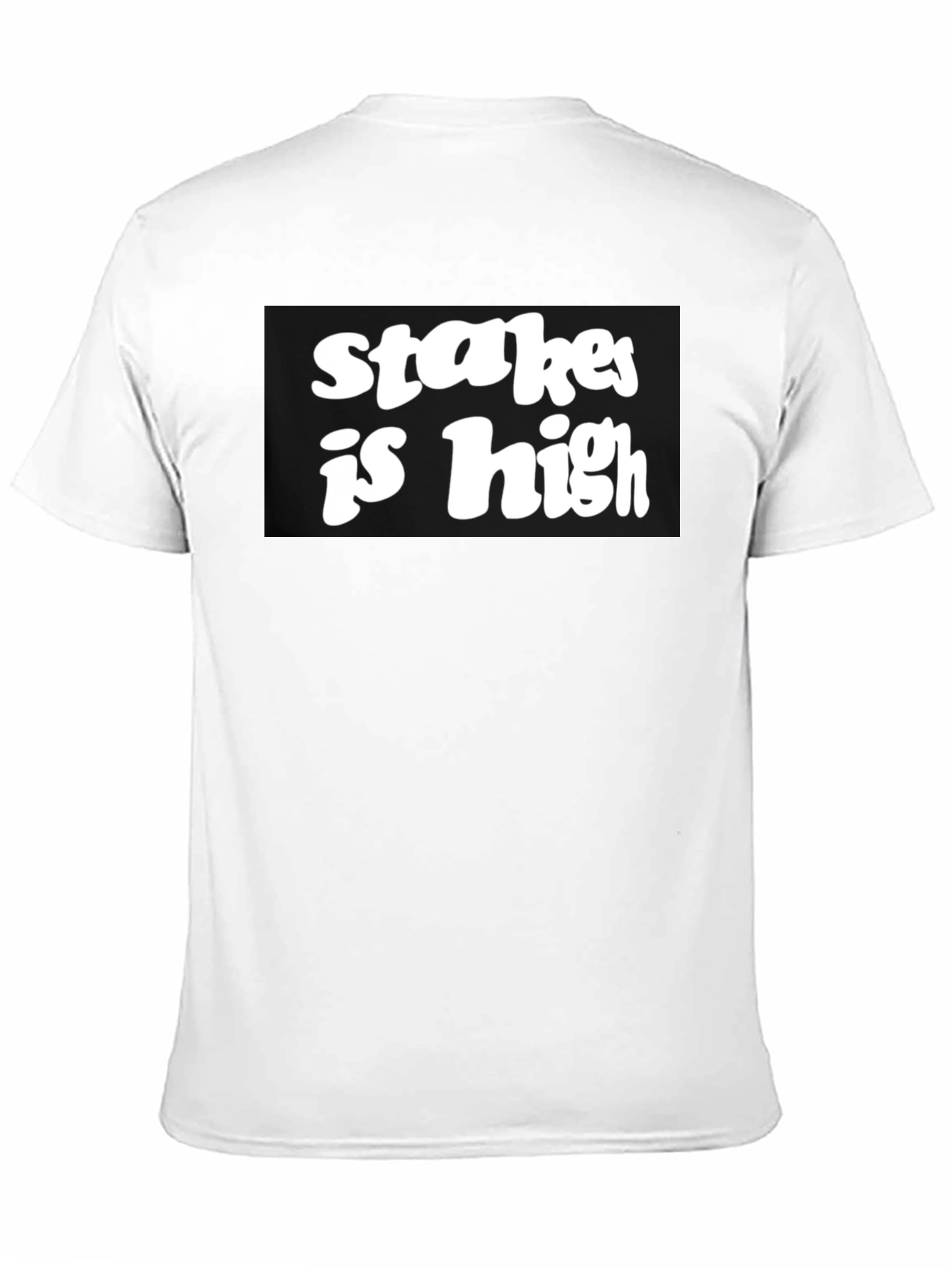 Black Stakes Is High Black Graphic Tee view 11