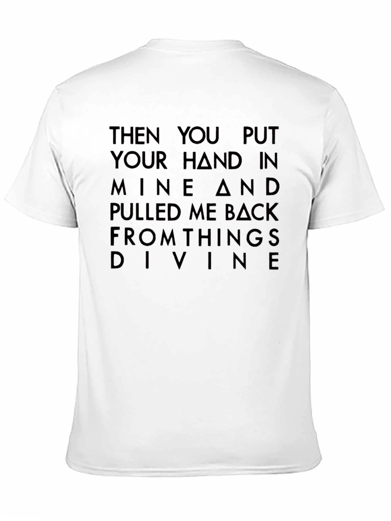 Black Then You Put Your Hand In Mine T-Shirt view 11