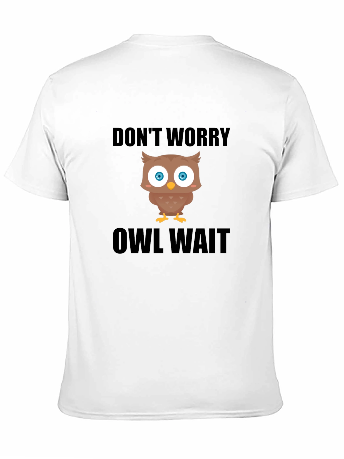 Black Don't Worry Owl Wait T-Shirt view 11
