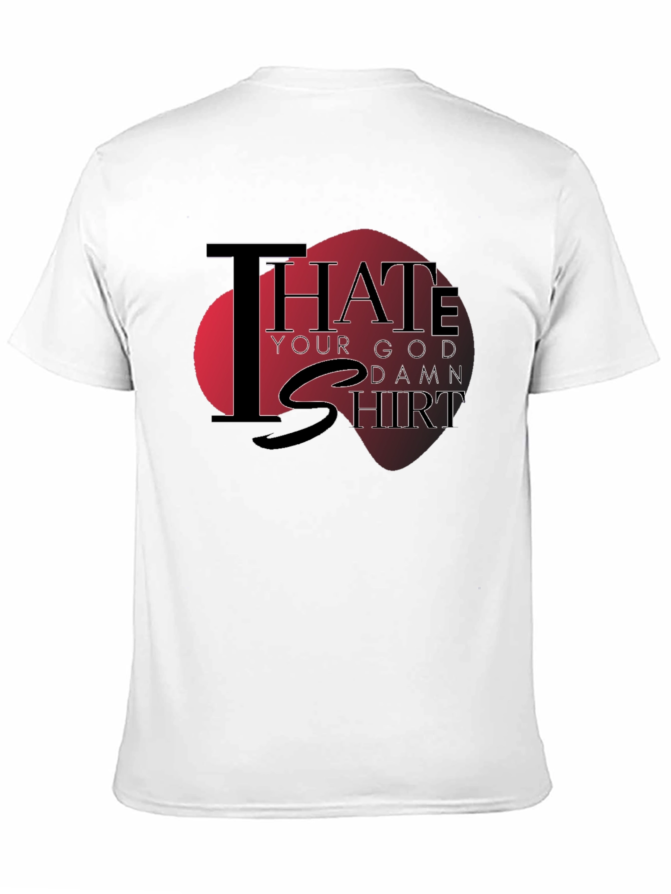 Black I Hate Your God Damn Shirt - Novelty Tee view 11