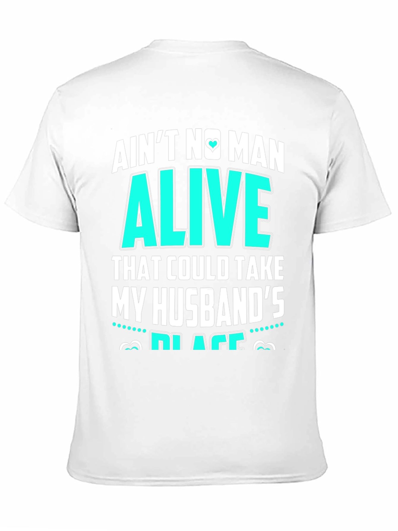 Black Ain't No Man Alive Husband's Place T-Shirt view 11