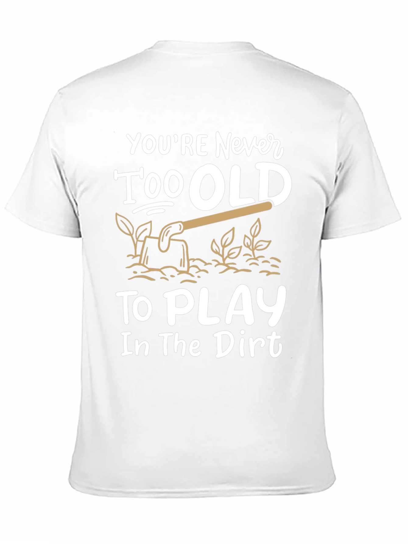 Black Never Too Old T-Shirt - Play in the Dirt view 11