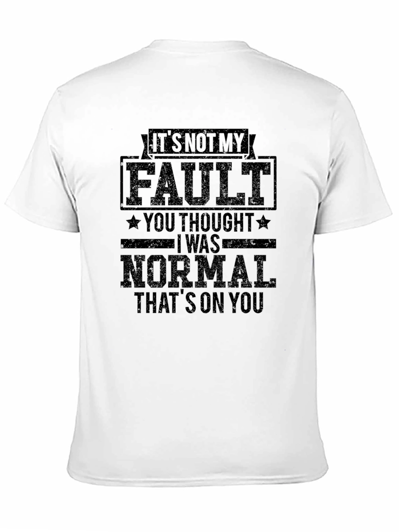 Black It's Not My Fault Funny Graphic T-Shirt view 11