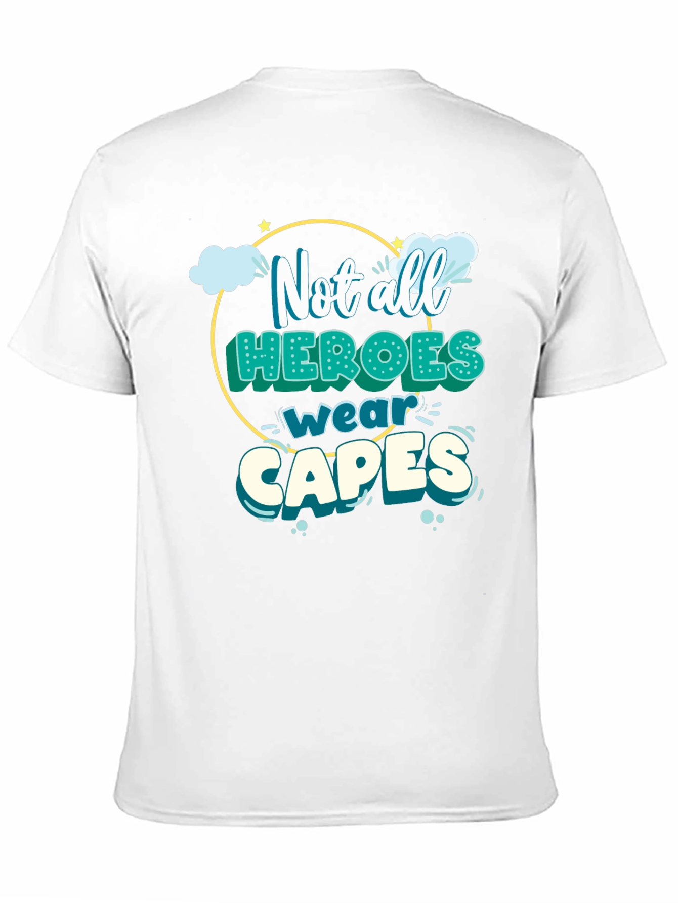 Not All Heroes Wear Capes T-Shirt - 11