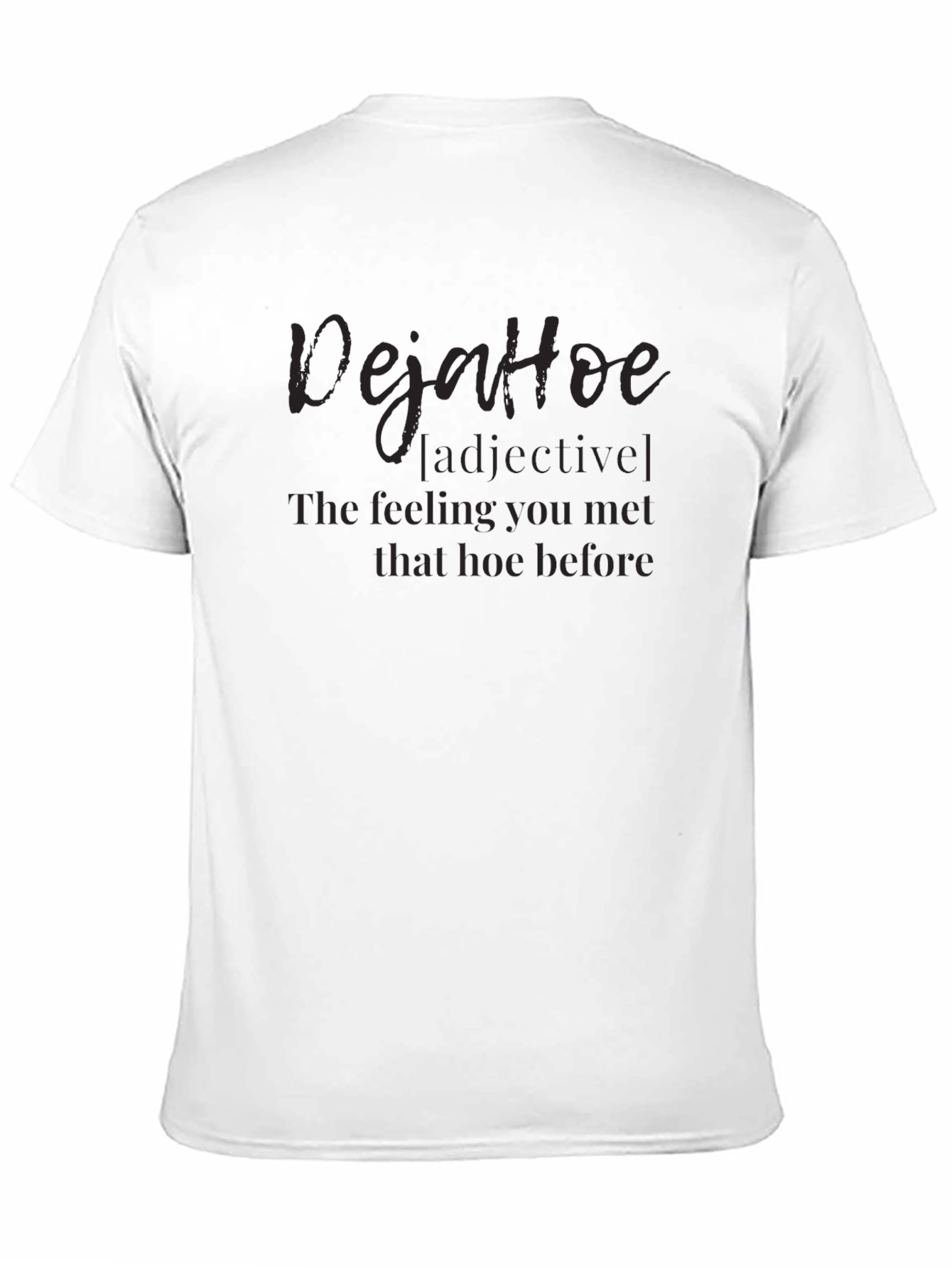 Black DejaHoe Funny Graphic T-Shirt view 11