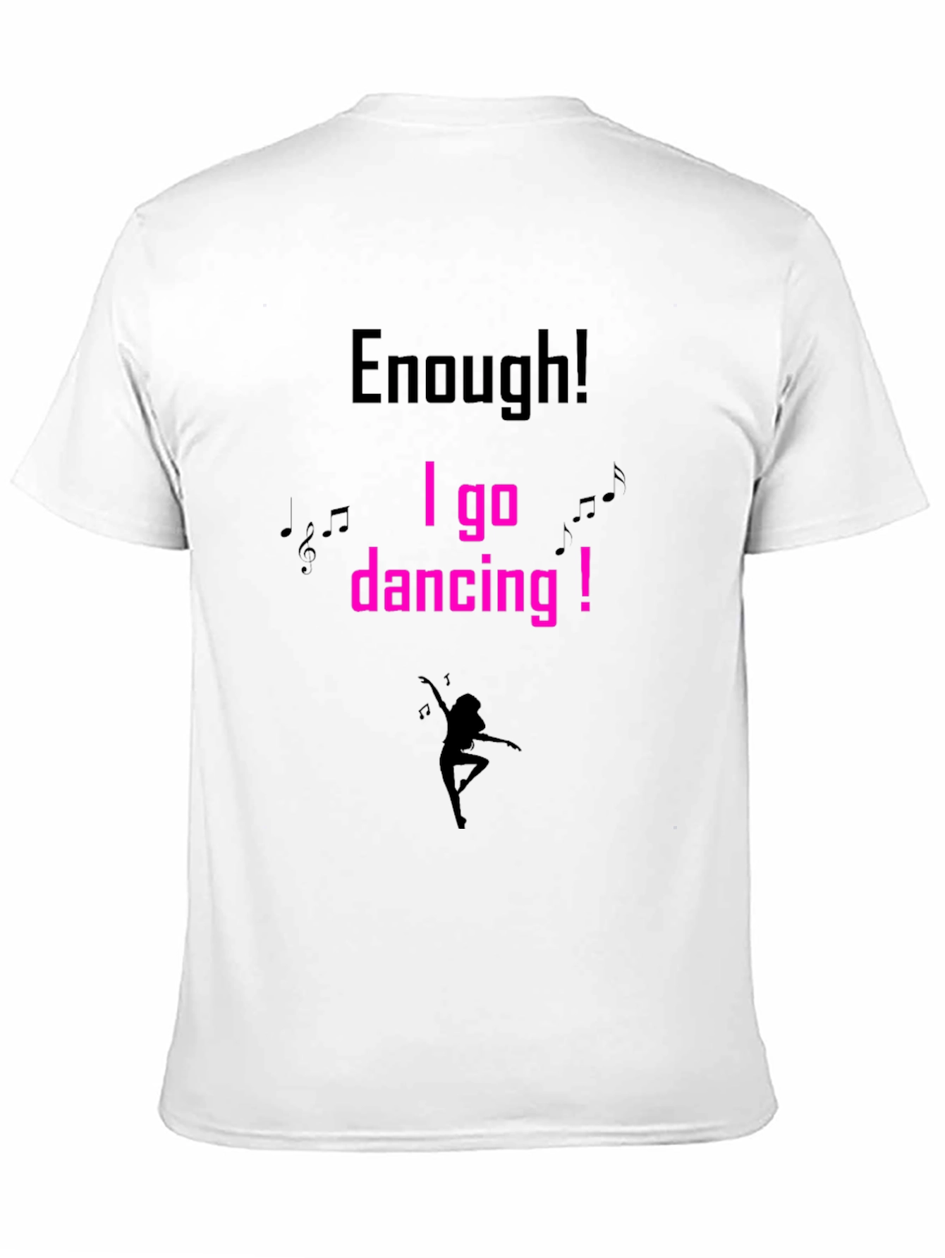 Black Enough! I go dancing! T-shirt view 11