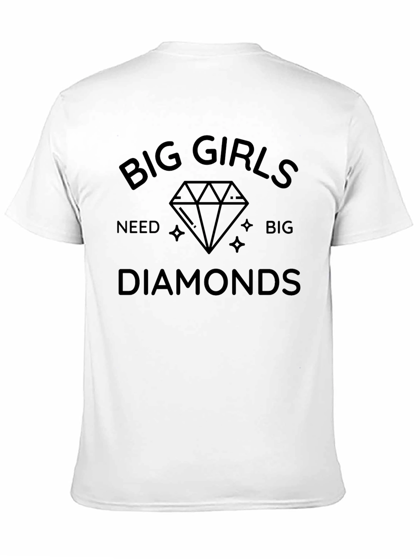 Big Girls Need Big Diamonds T-Shirt - 11
