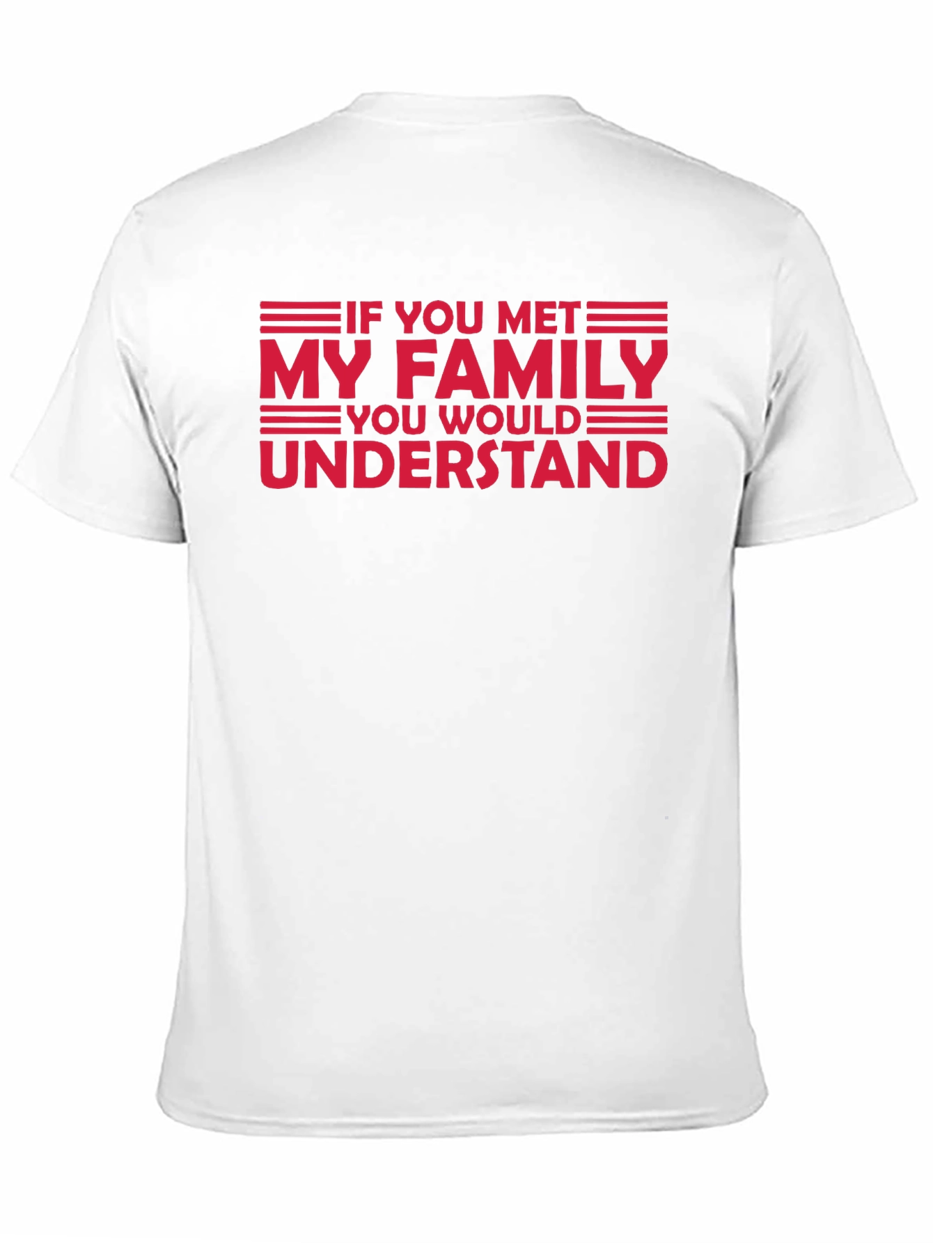 Black Funny Family T-Shirt - "If You Met My Family, You'd Understand" view 11