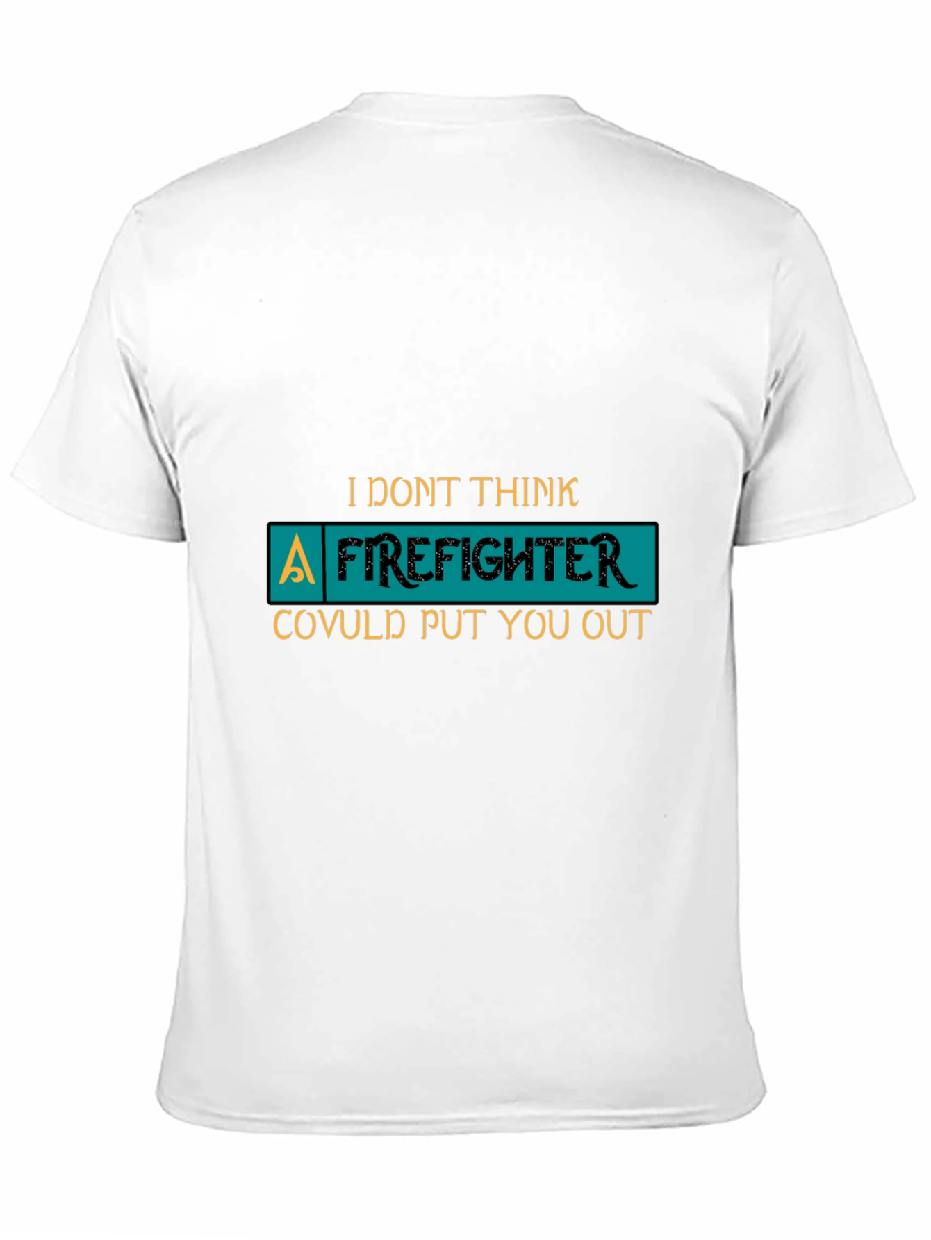Black Funny Firefighter Graphic Tee - I Don't Think A Firefighter... view 11