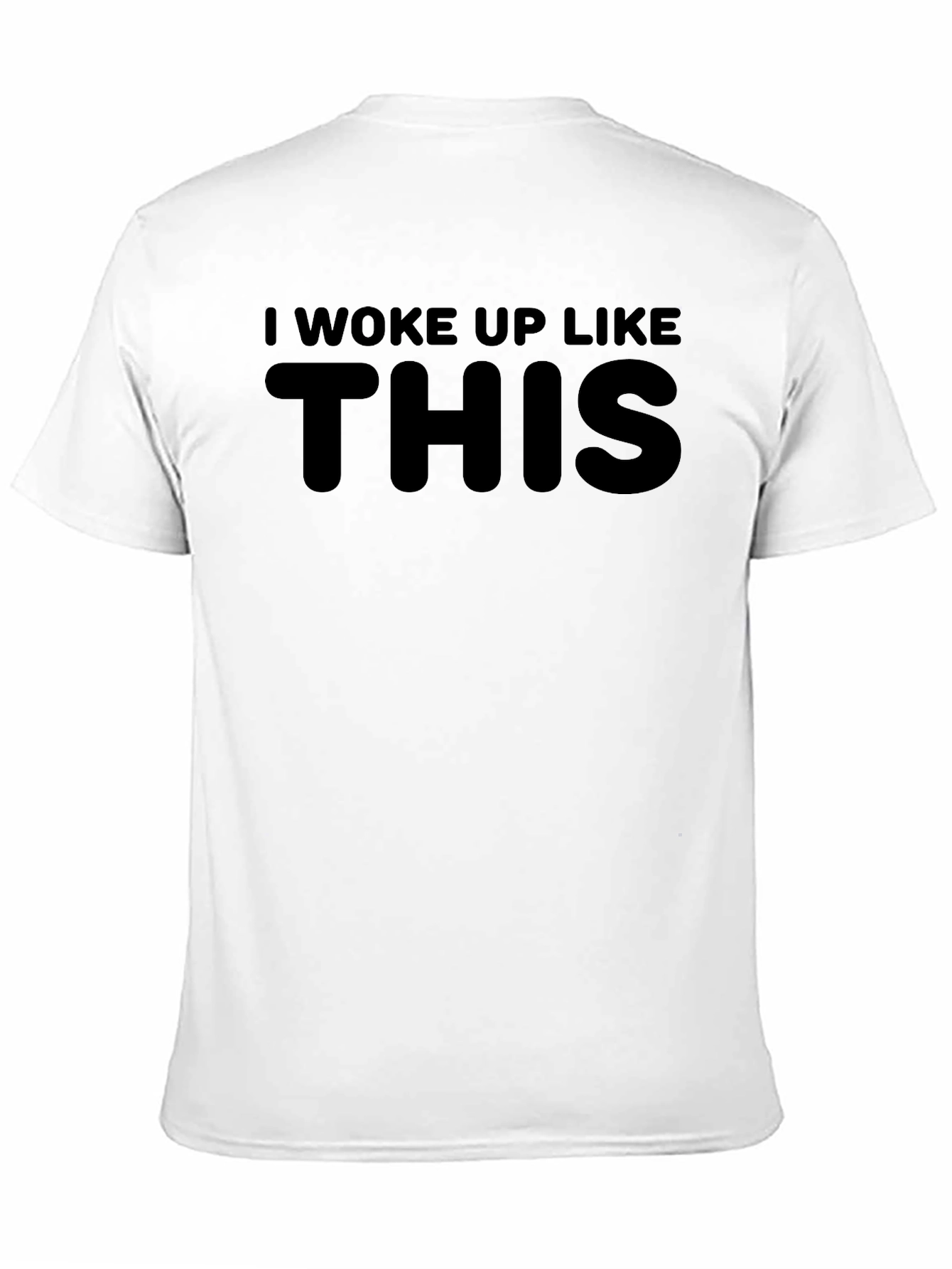 Black I Woke Up Like This T-Shirt - Comfy Casual Tee view 11
