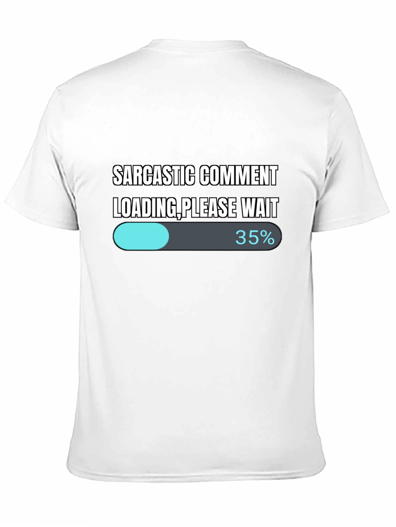 Black Sarcastic Comment Loading T-Shirt - Funny Novelty Tee view 11