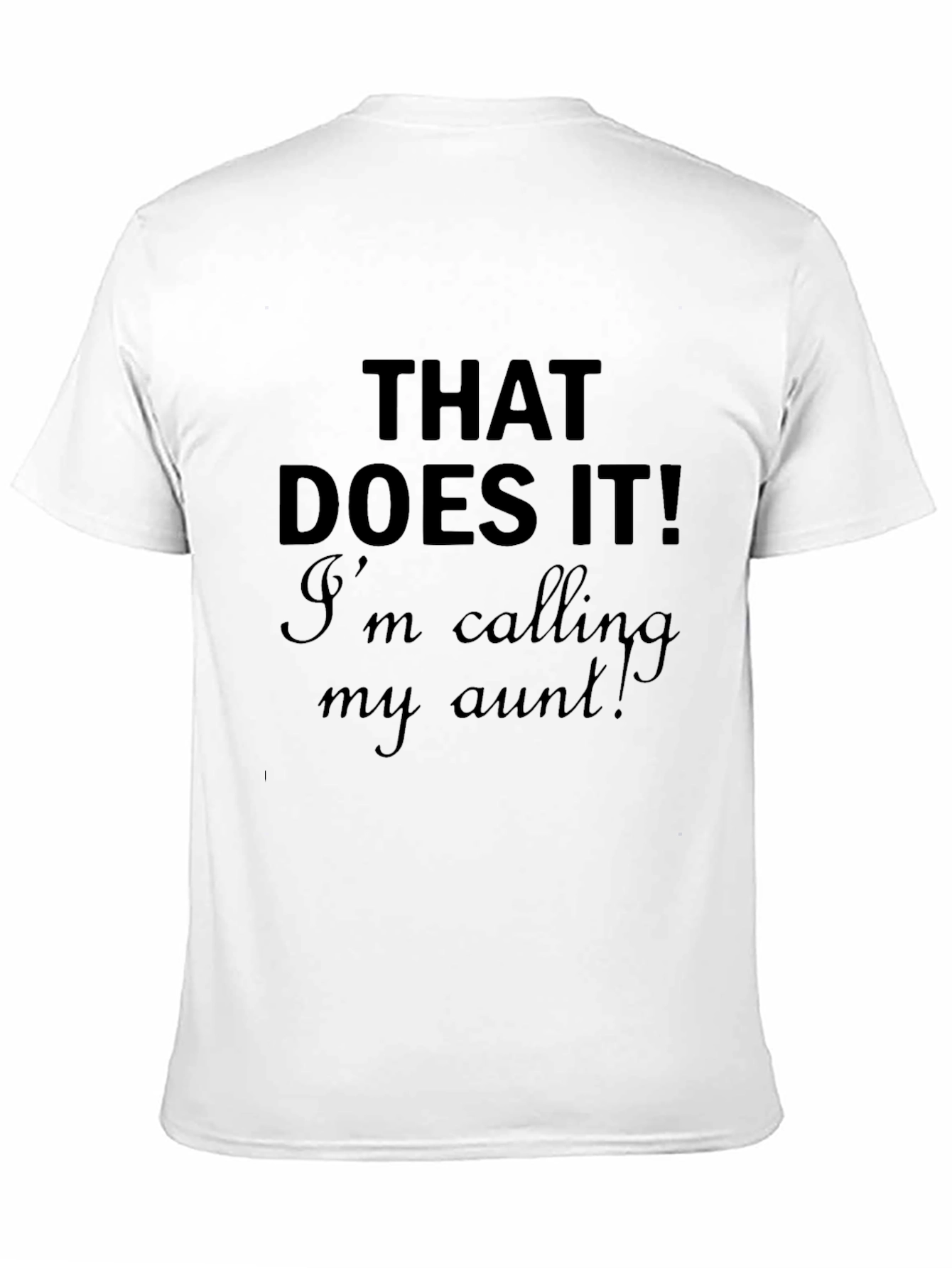 Black That Does It! Funny Aunt T-Shirt view 11