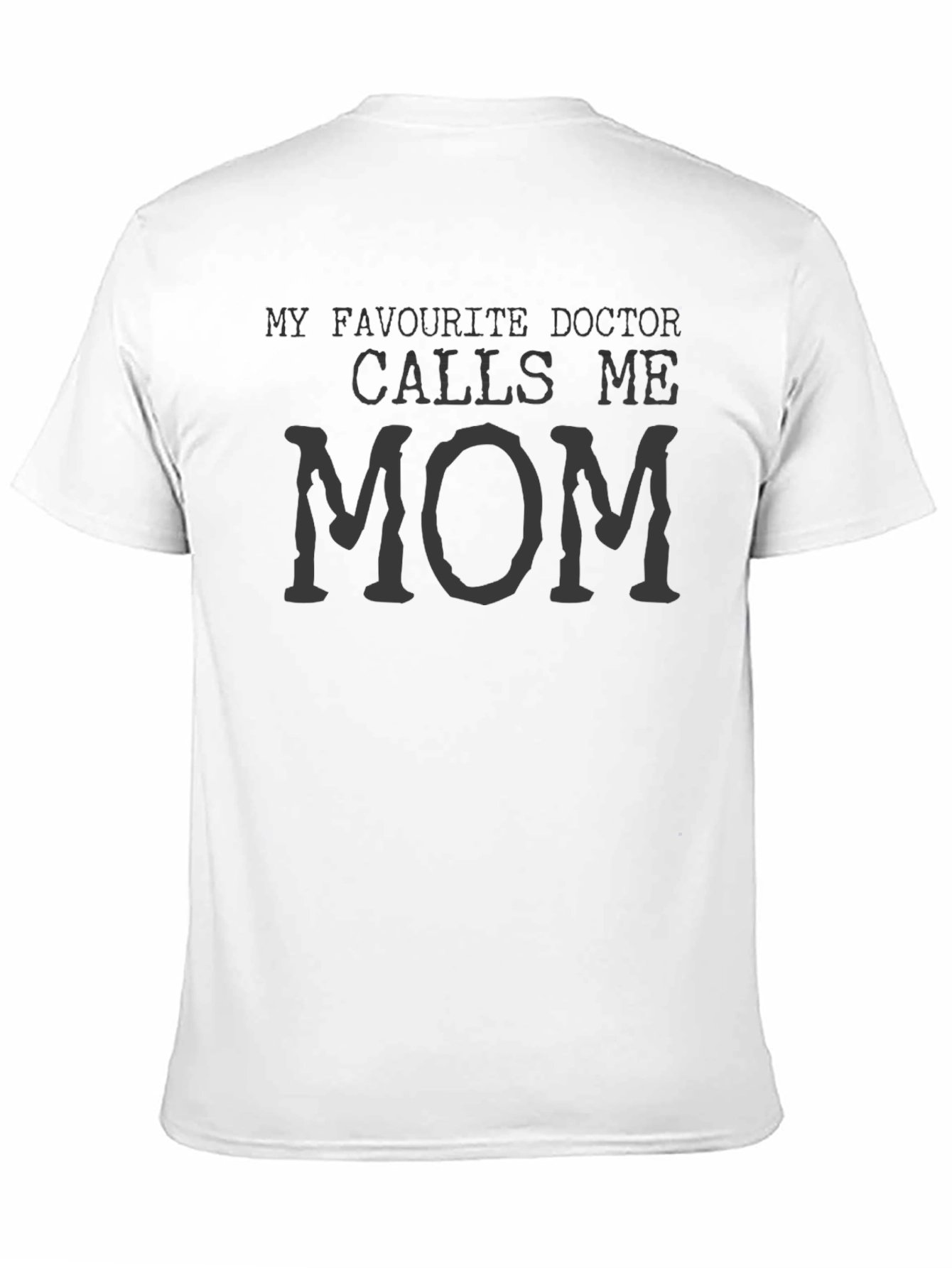 Black My Favorite Doctor Calls Me Mom T-Shirt view 11
