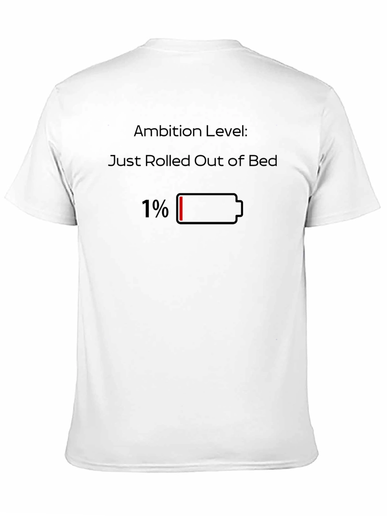 Black Ambition Level: Just Rolled Out of Bed T-Shirt view 11