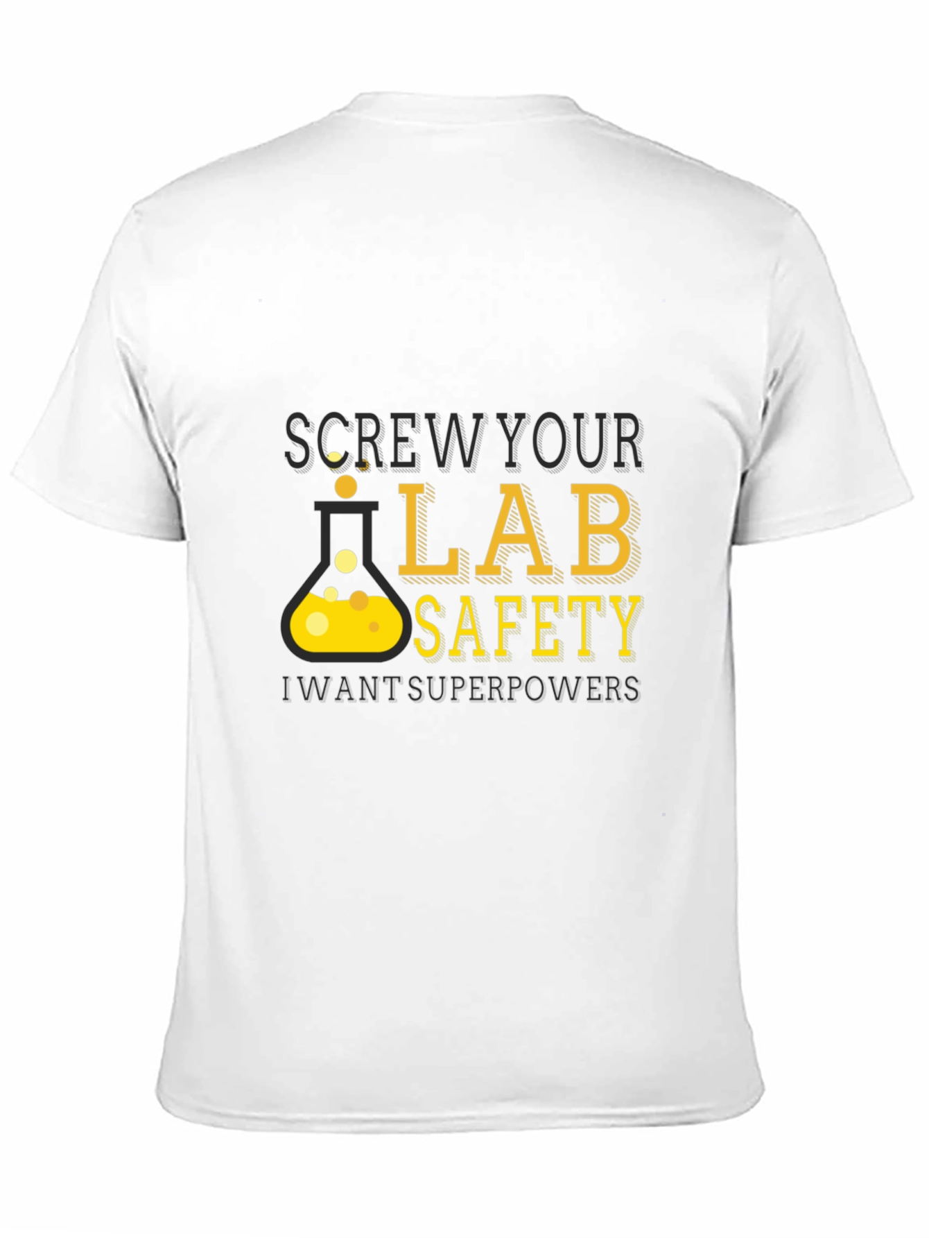 Black Screw Your Lab Safety - Want Superpowers T-Shirt view 11