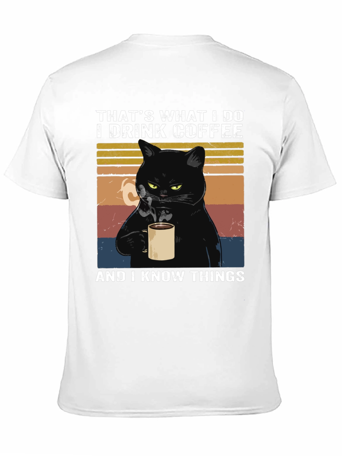 Black Coffee & Cat T-Shirt - I Drink Coffee and I Know Things view 11