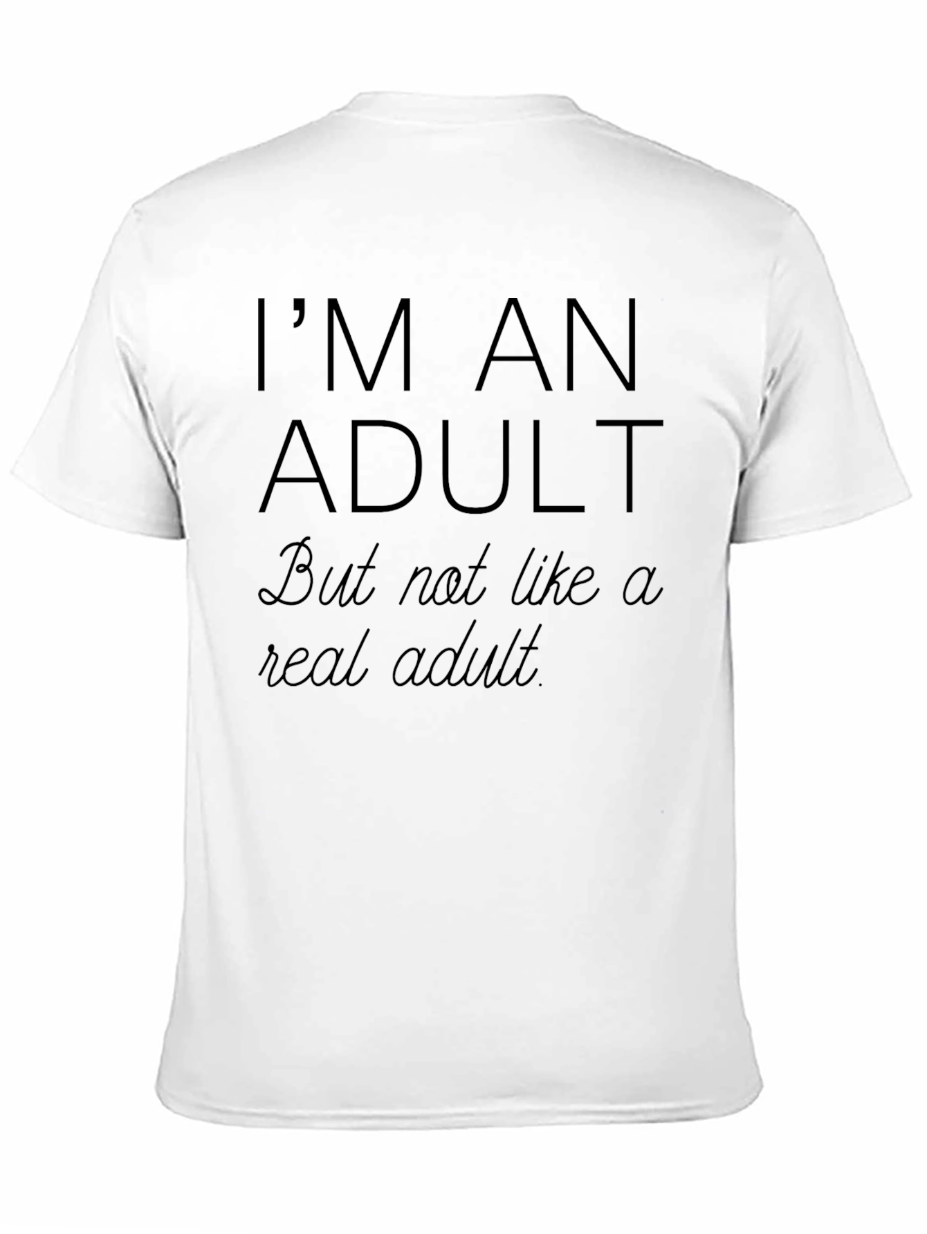 Black I'm An Adult Funny Graphic T-Shirt view 11