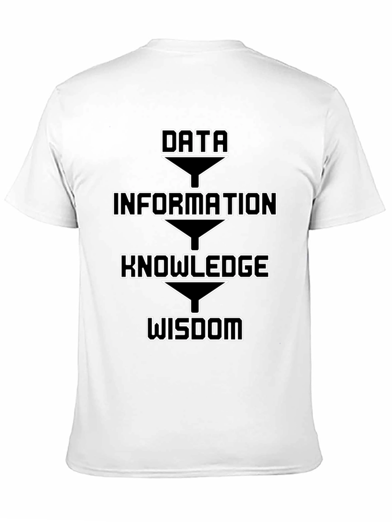 Black Data Information Knowledge Wisdom Black T-Shirt view 11