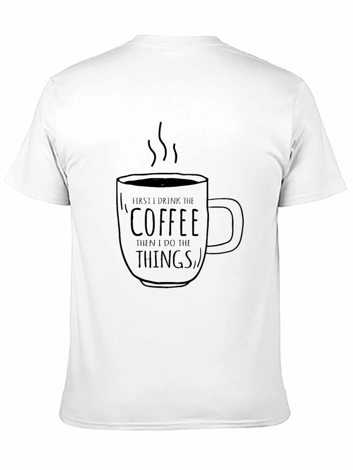 Black Coffee Then Things Black Graphic T-Shirt view 11
