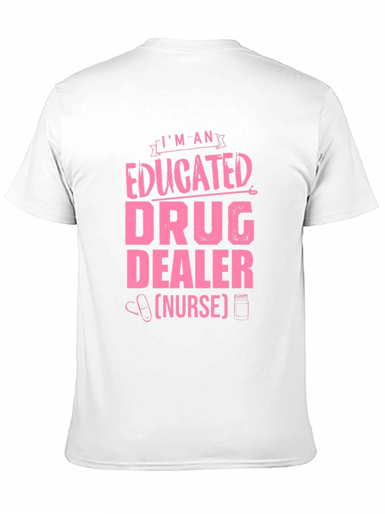 Black Educated Drug Dealer (Nurse) T-Shirt view 11