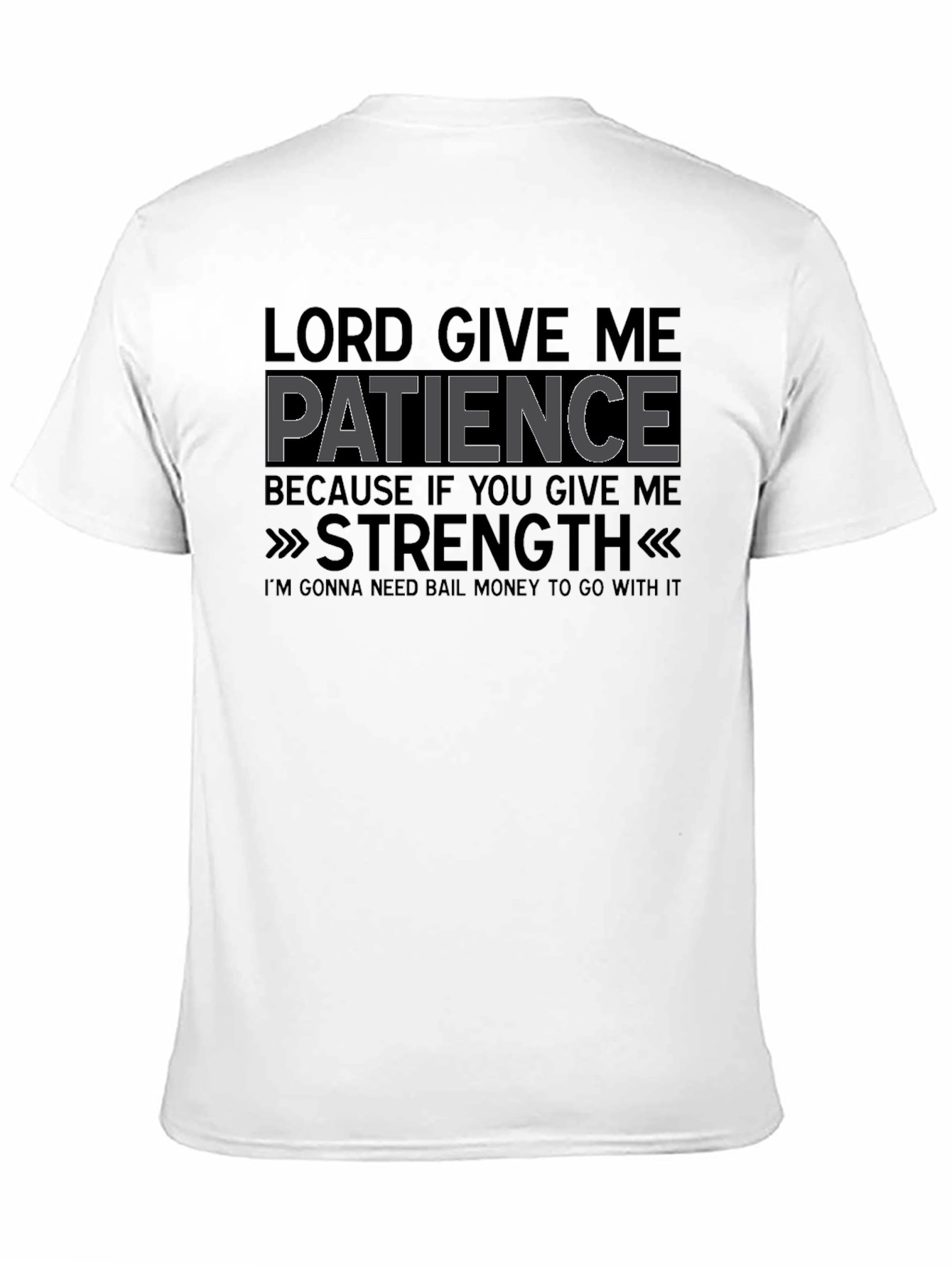 Black Lord Give Me Patience Funny Graphic T-Shirt view 11