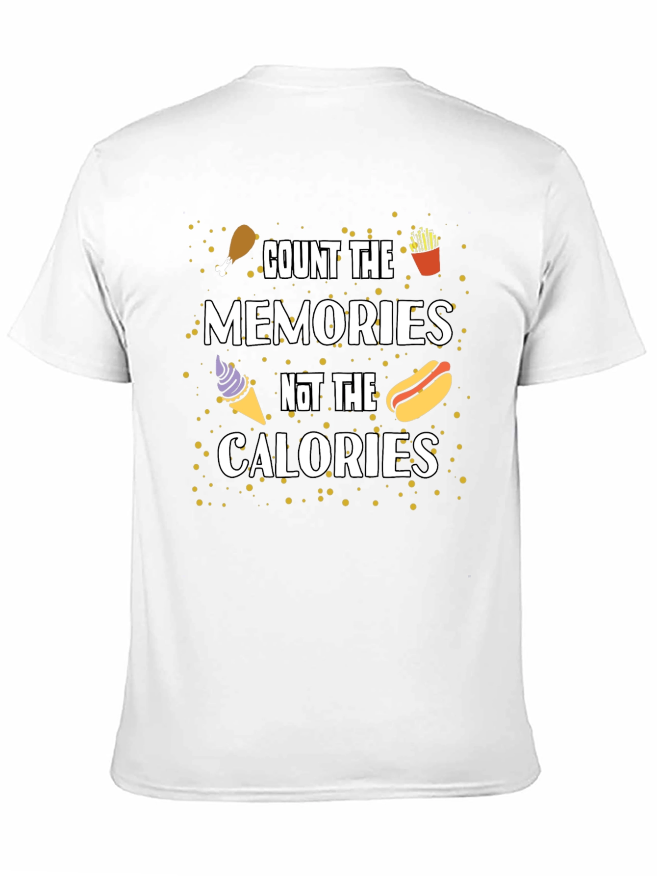 Black Count the Memories Not the Calories T-Shirt view 11