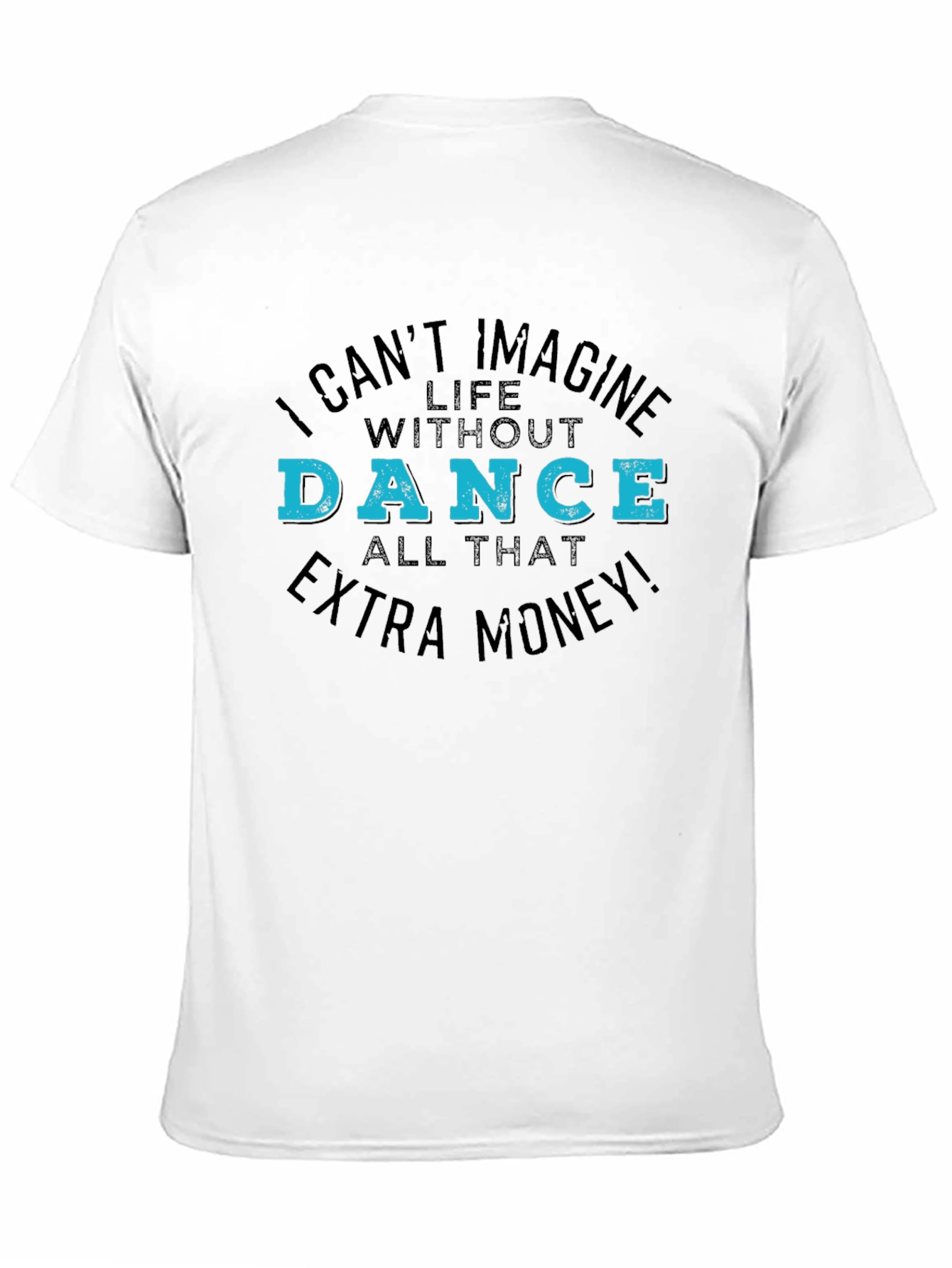 Black I Can't Imagine Life Without Dance Black T-Shirt view 11