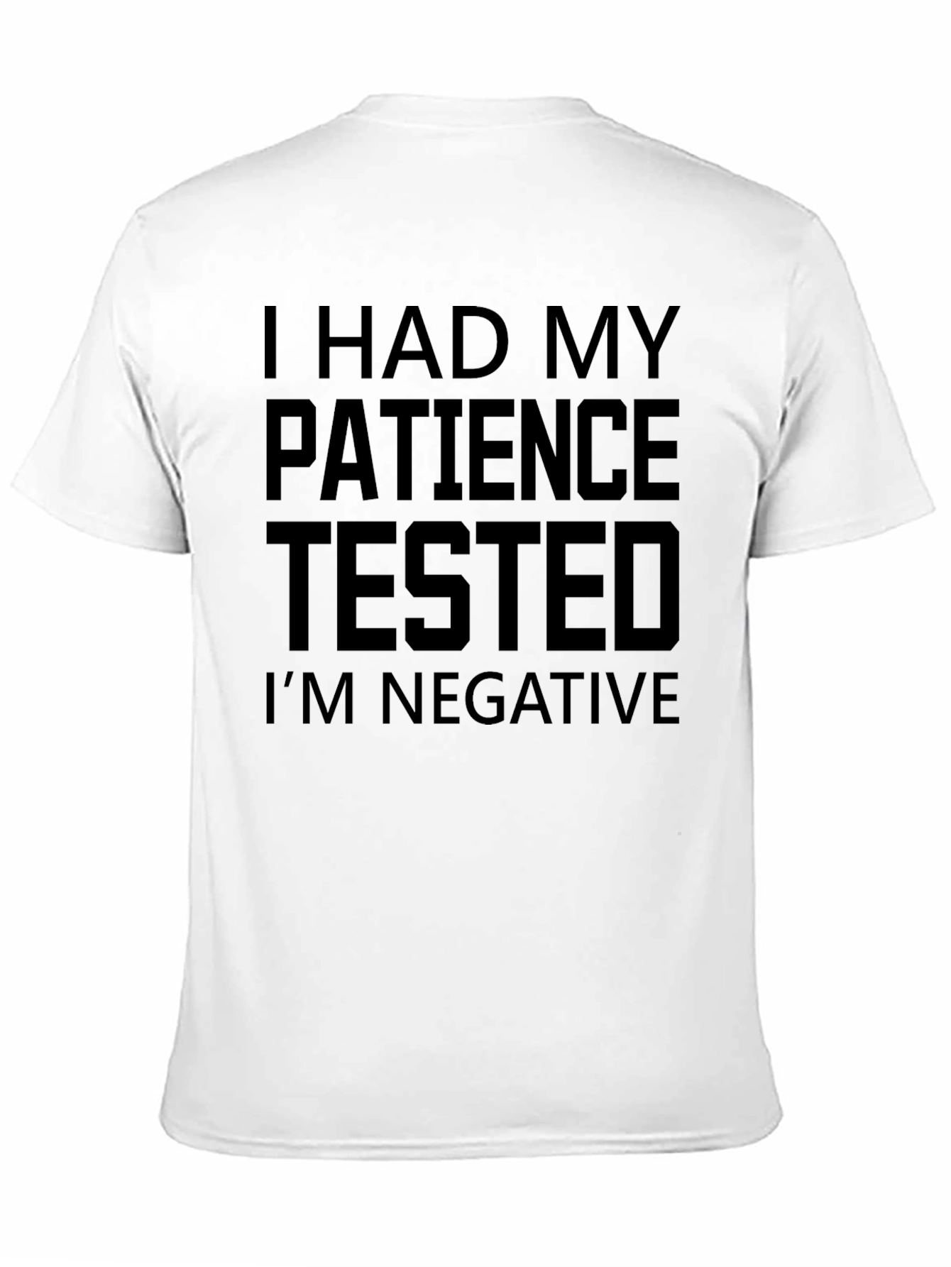 Black Patience Tested Negative Humor T-Shirt view 11