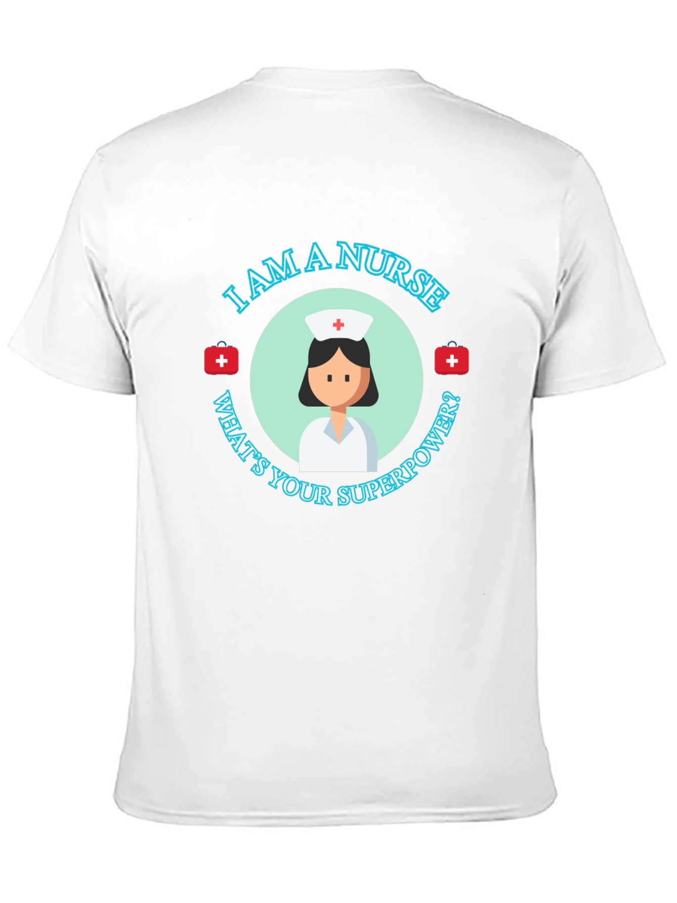 Black I Am A Nurse What's Your Superpower T-Shirt view 11