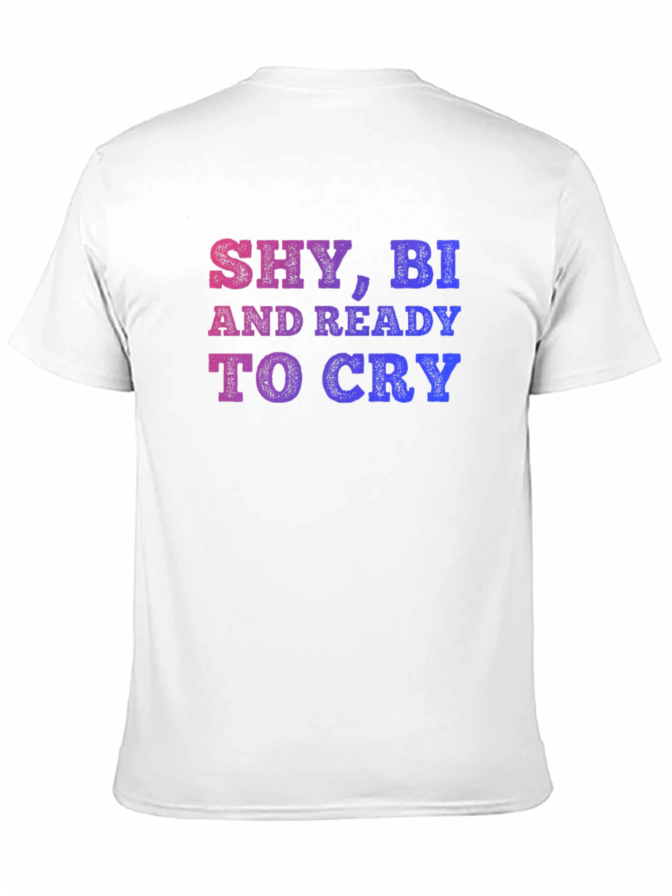 Shy Bi And Ready To Cry T-Shirt - 11