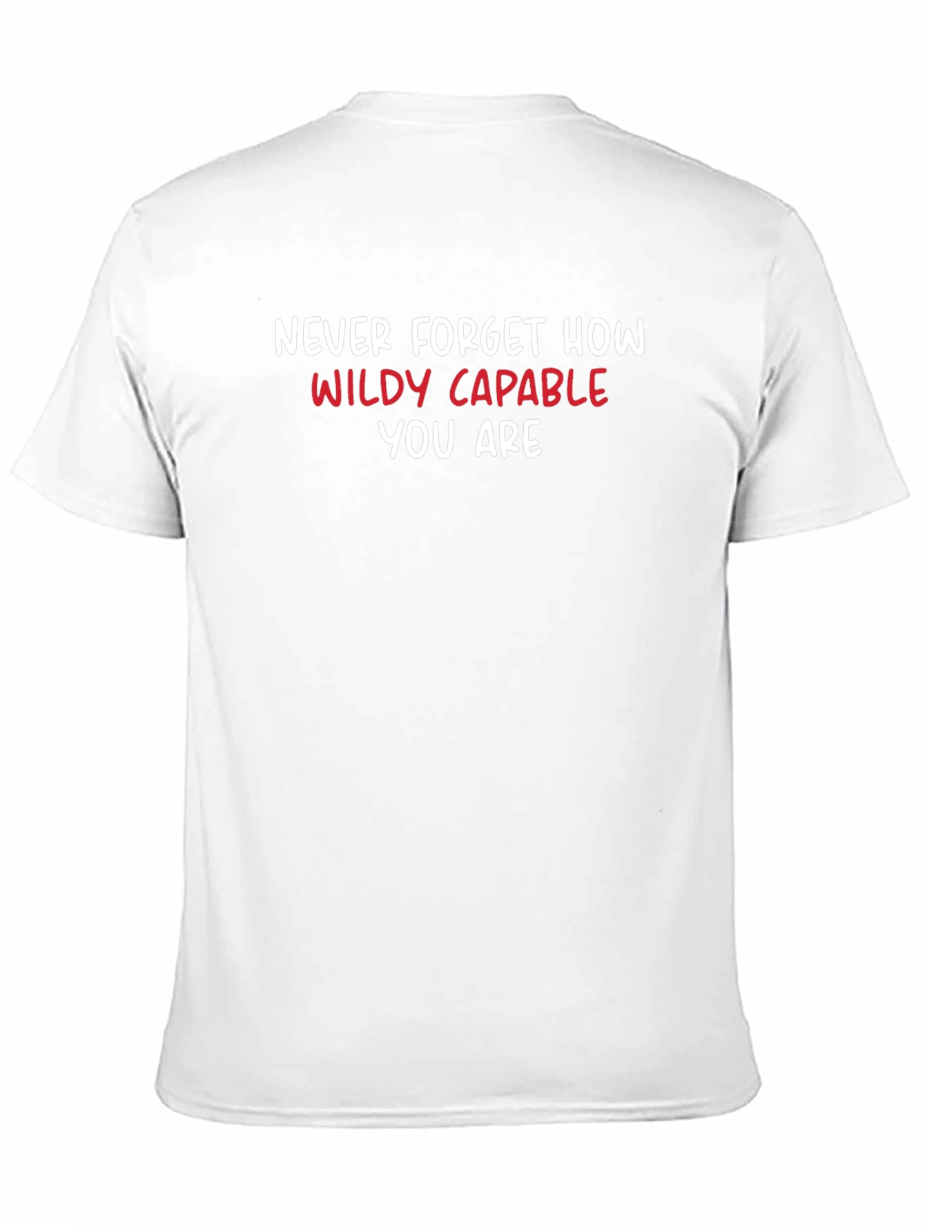 Black Motivational T-Shirt: Never Forget How Wildly Capable view 11