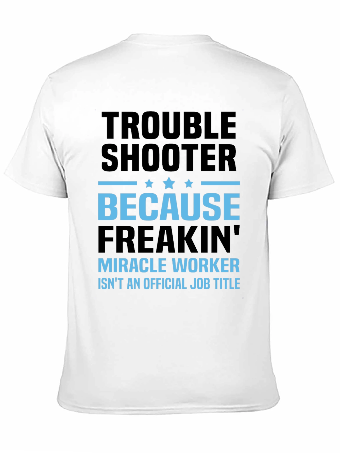 Black Trouble Shooter T-Shirt - Miracle Worker Tee view 11
