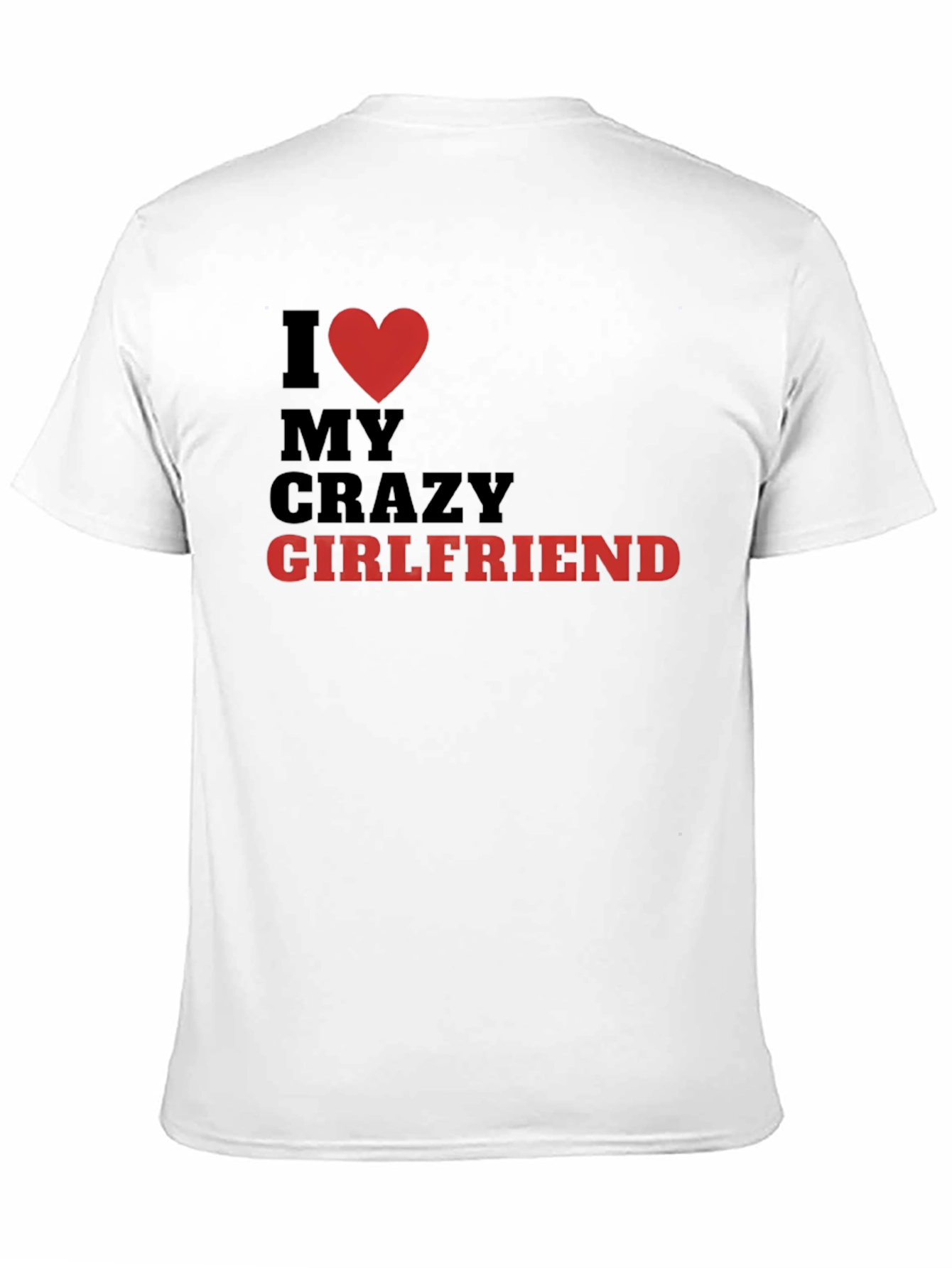 Black I Love My Crazy Girlfriend T-Shirt - Novelty Graphic Tee view 11