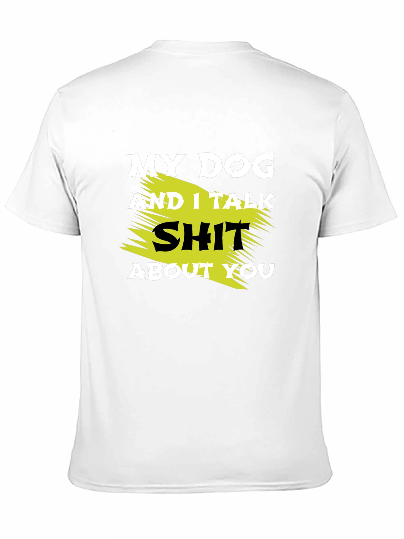 Black My Dog and I Talk Shit T-Shirt view 11