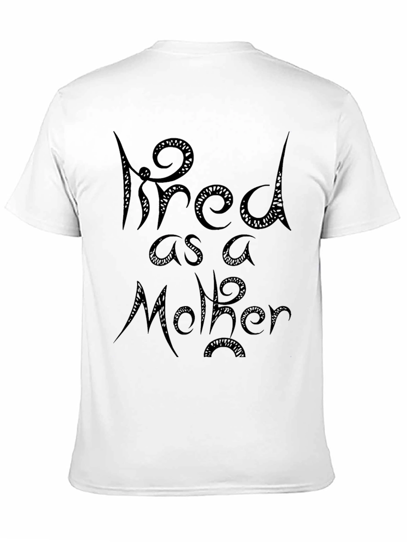 Black Tired as a Mother Black Graphic Tee view 11