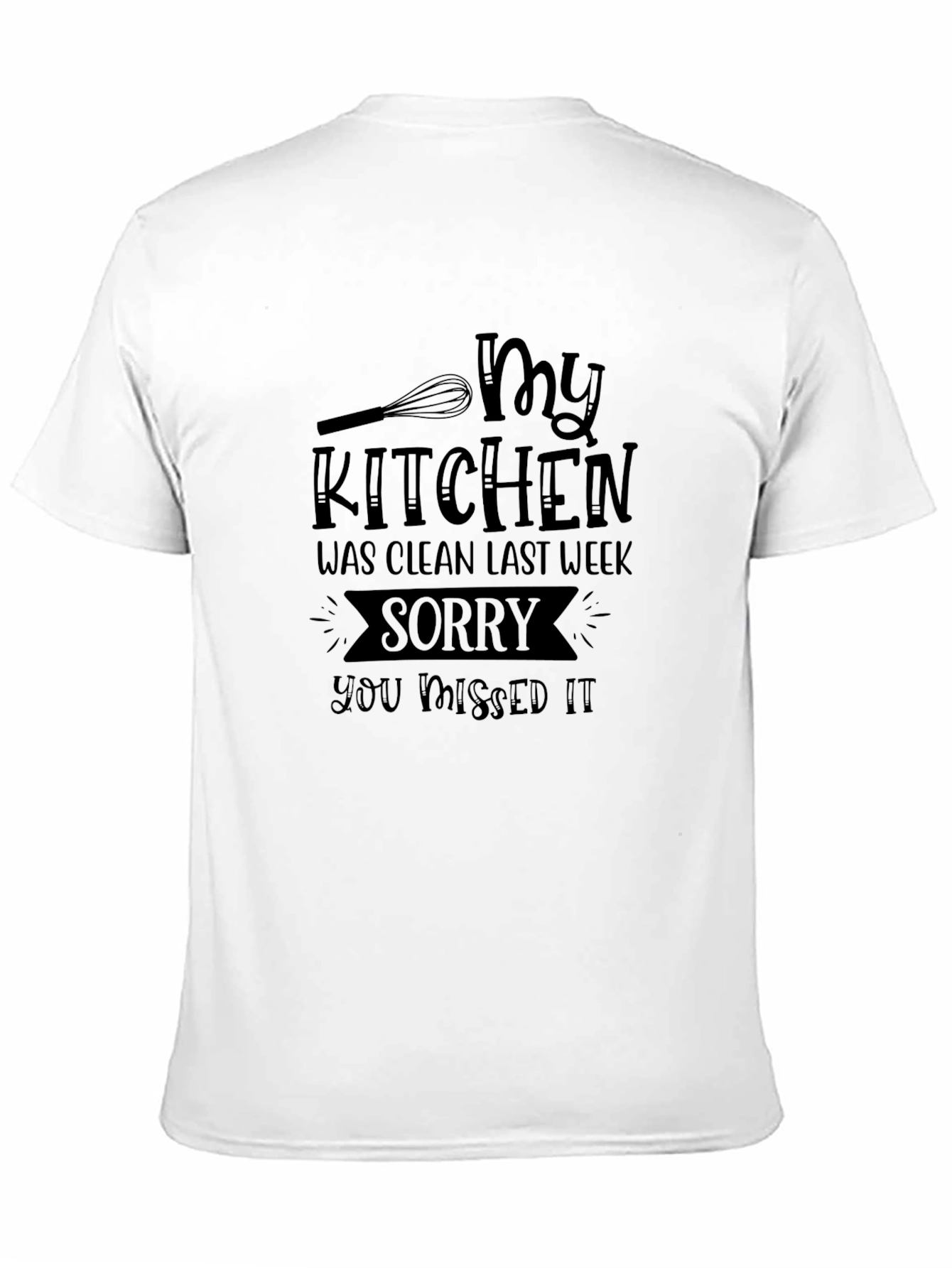 Black Funny Kitchen Humor T-Shirt - Clean Last Week view 11